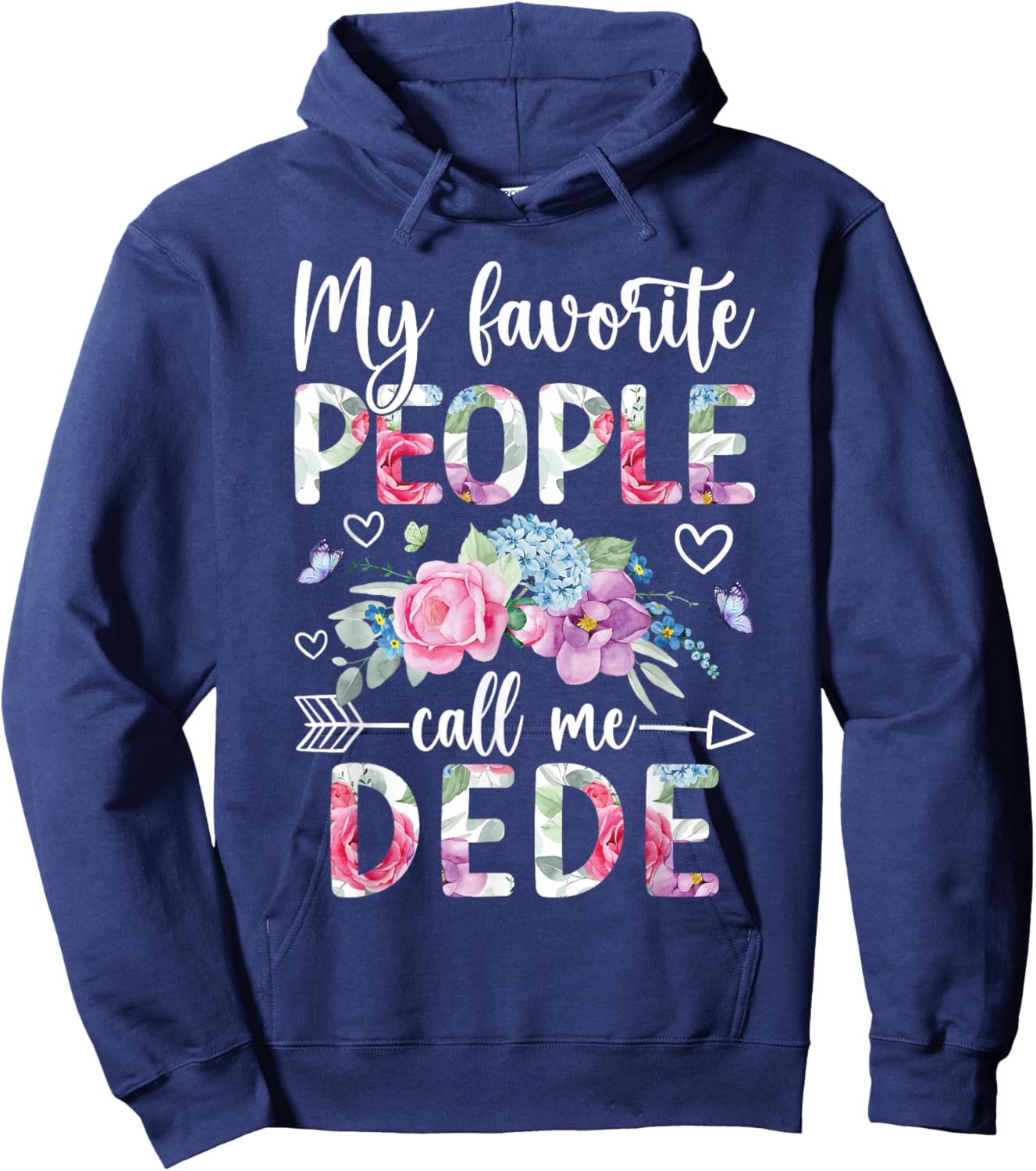 Favorite People Call Me Dede Grandma Dede Grandmother Hoodie - Hoodie | Navy