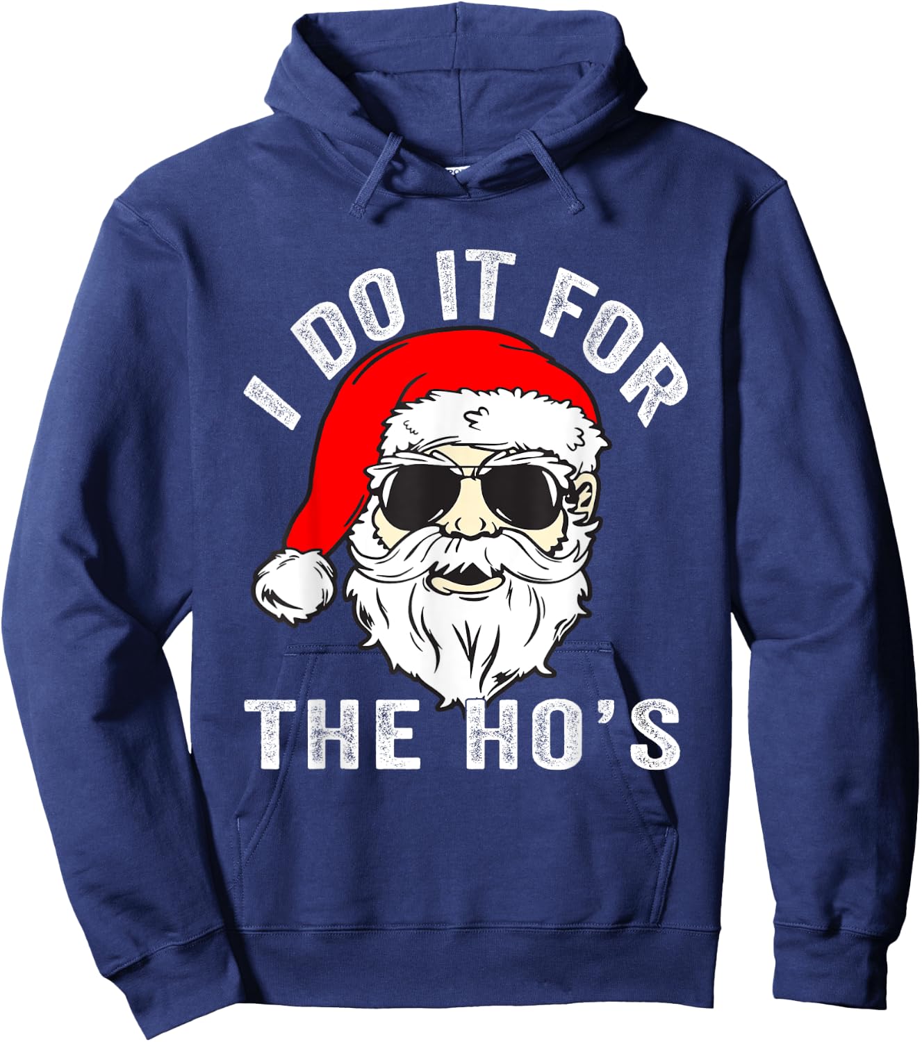 Funny Christmas Santa I Do It For The Hos Holiday Mood Gifts Hoodie - Hoodie | Navy