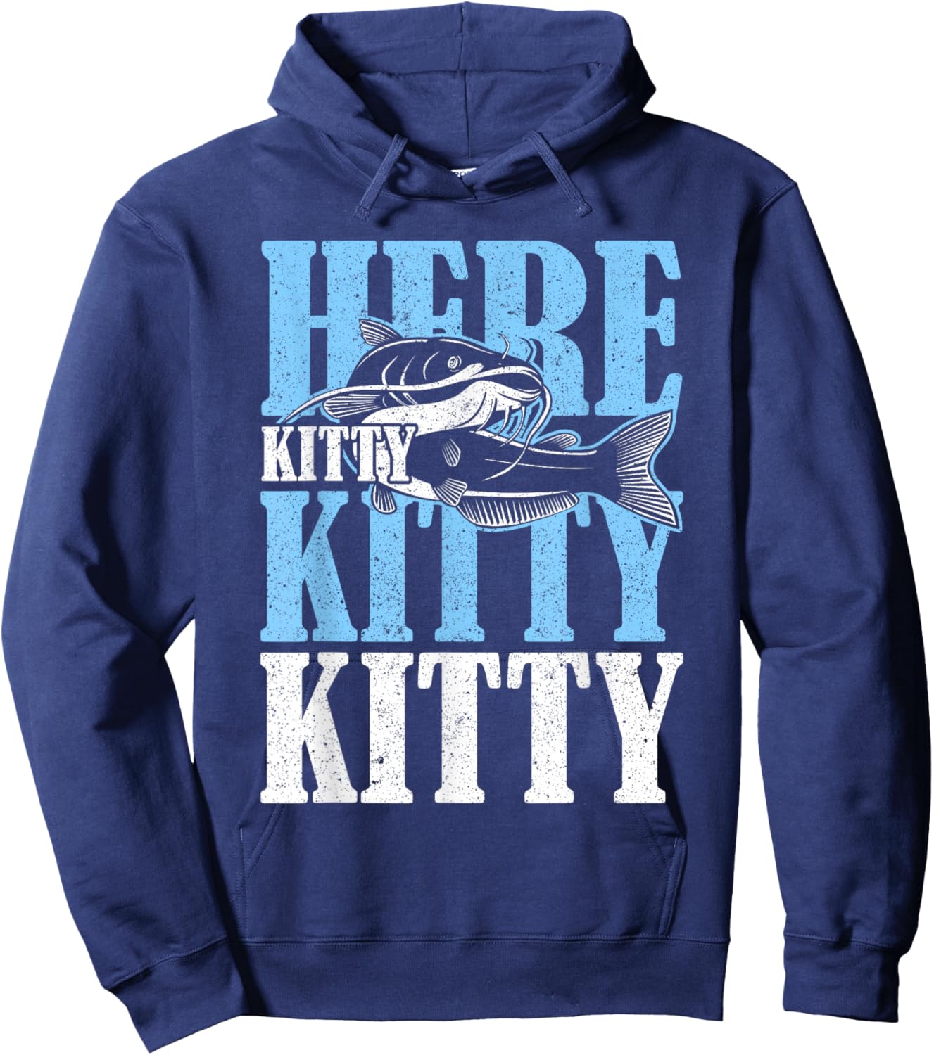 Here Kitty Kitty Kitty Catfish Fisching Hoodie - Hoodie | Navy