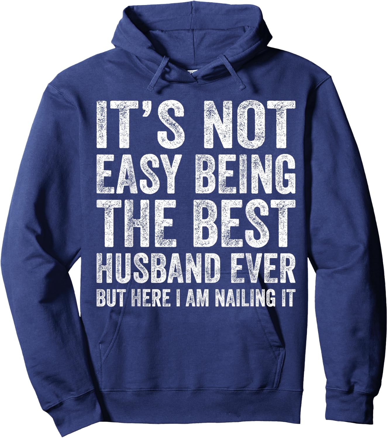 It's Not Easy Being The Best Husband Ever Funny Husband Hoodie - Hoodie | Navy