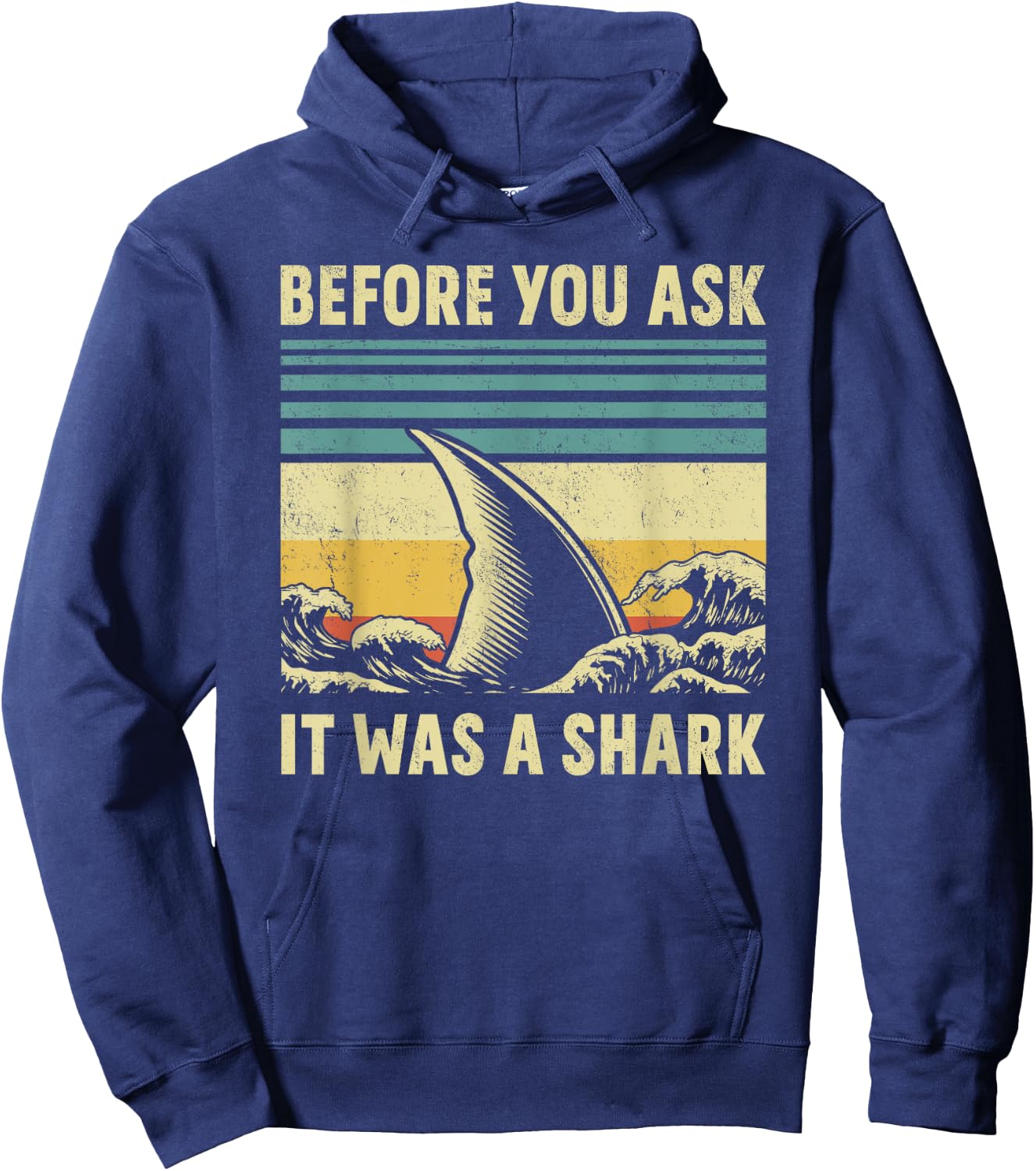 Before Your Ask It Was A Shark Funny Amputation Surgery Hoodie - Hoodie | Navy