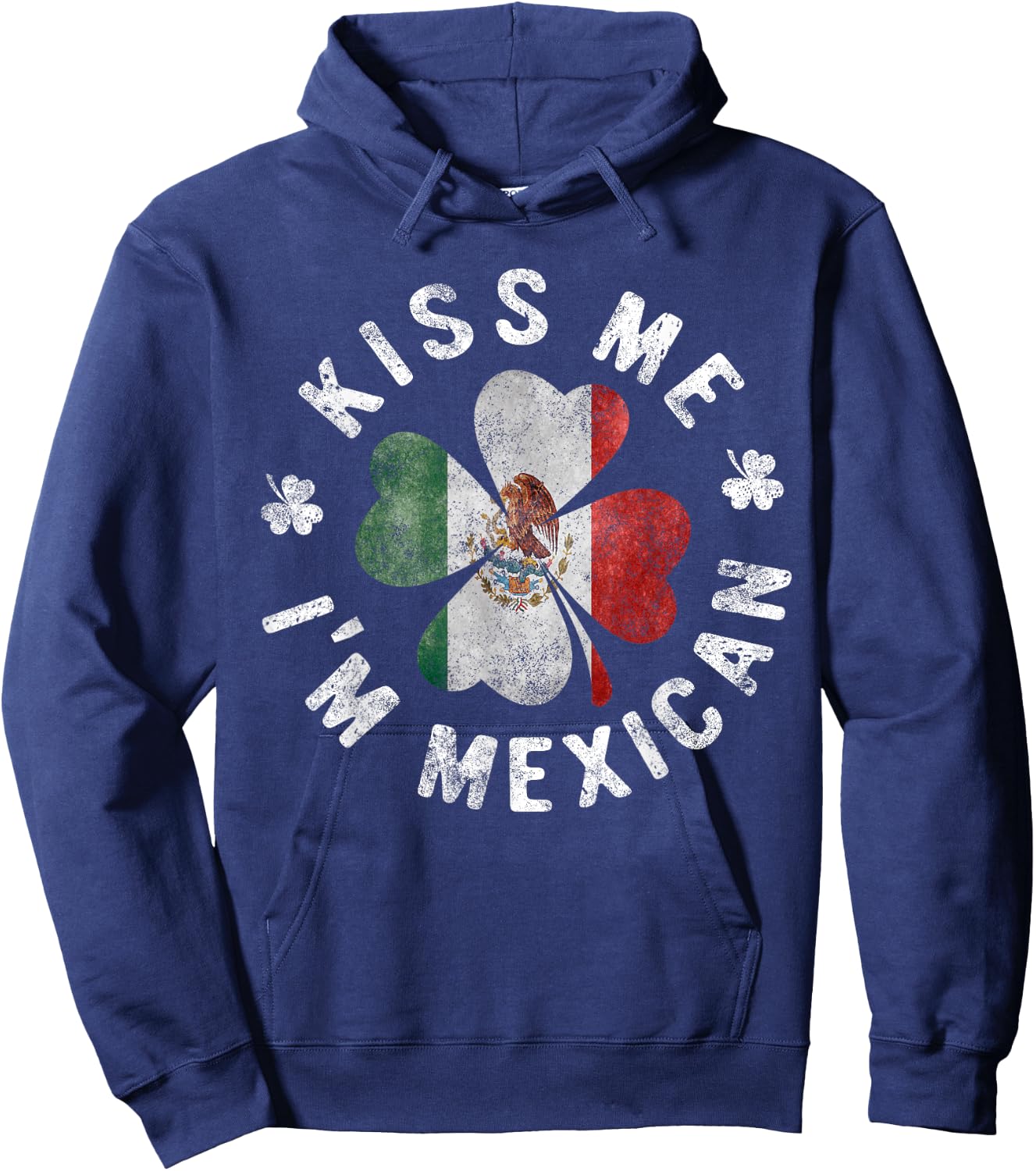 Kiss Me I'm Mexican St Patrick's Day Mexico Gift Hoodie - Hoodie | Navy