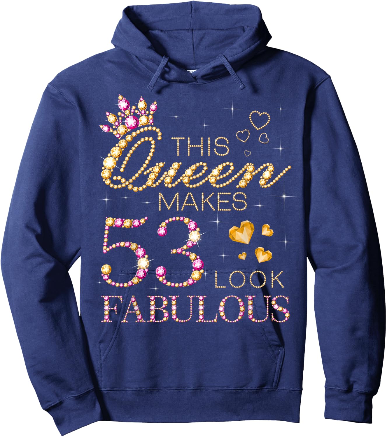 This Queen Makes 53 Look Fabulous 53rd Birthday Queen B-day Hoodie - Hoodie | Navy