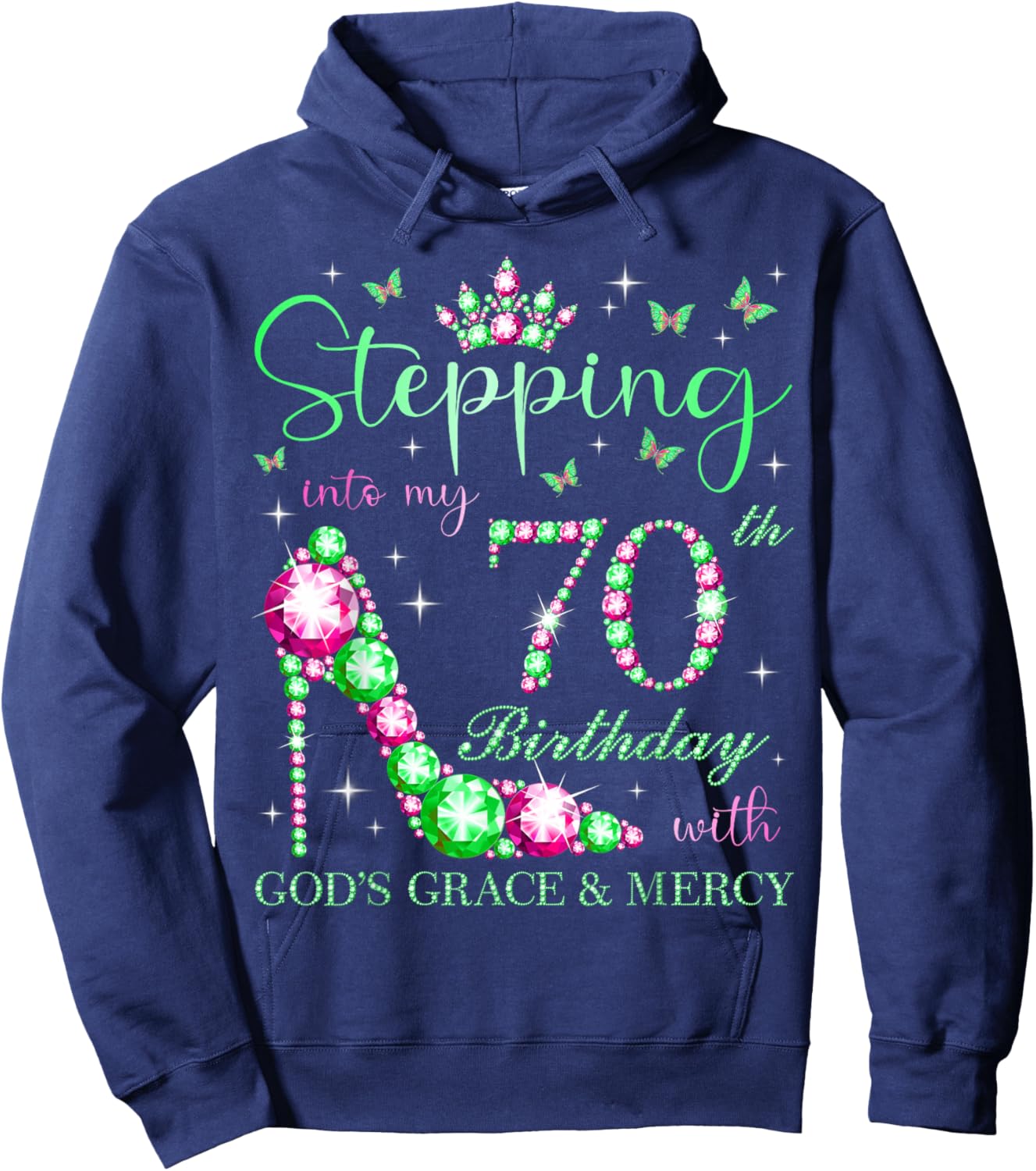Stepping Into My 70th Birthday With God's Grace & Mercy Hoodie - Hoodie | Navy