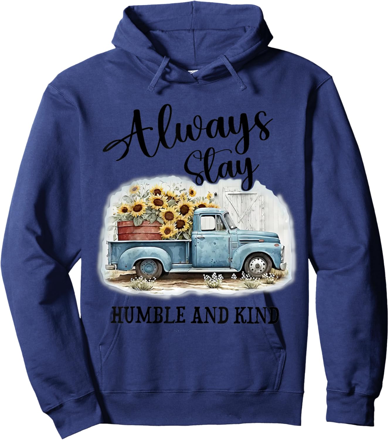Sunflower Truck Farm Always Stay Humble And Kind Hoodie - Hoodie | Navy