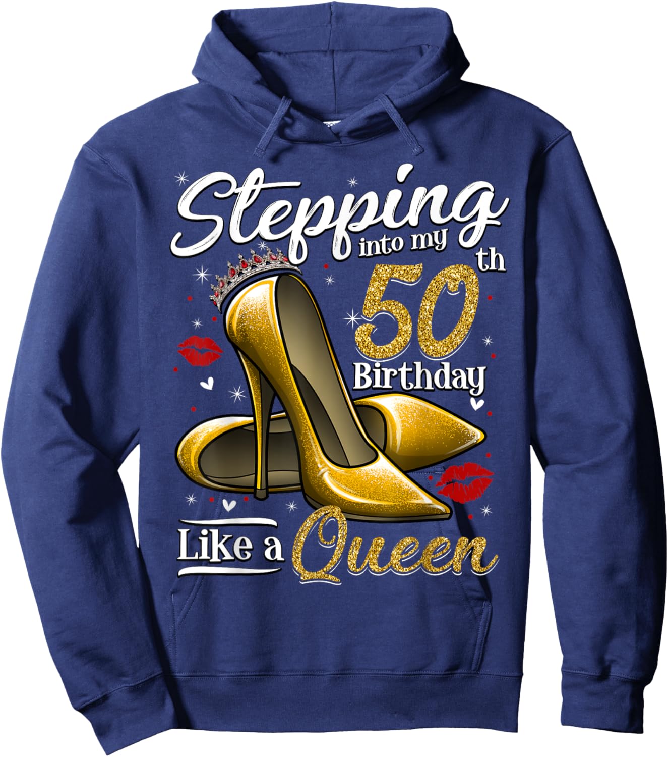 High Heels Stepping Into My 50th Birthday 50 and Fabulous Hoodie - Hoodie | Navy