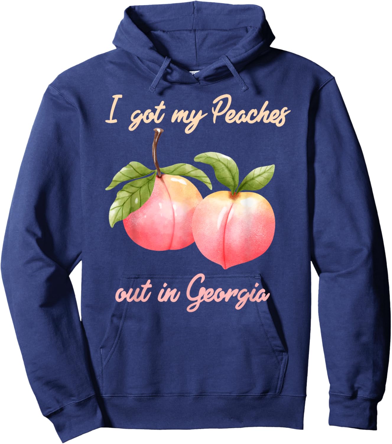 I Got My Peaches out in Georgia Funny Peach State Hoodie - Hoodie | Navy