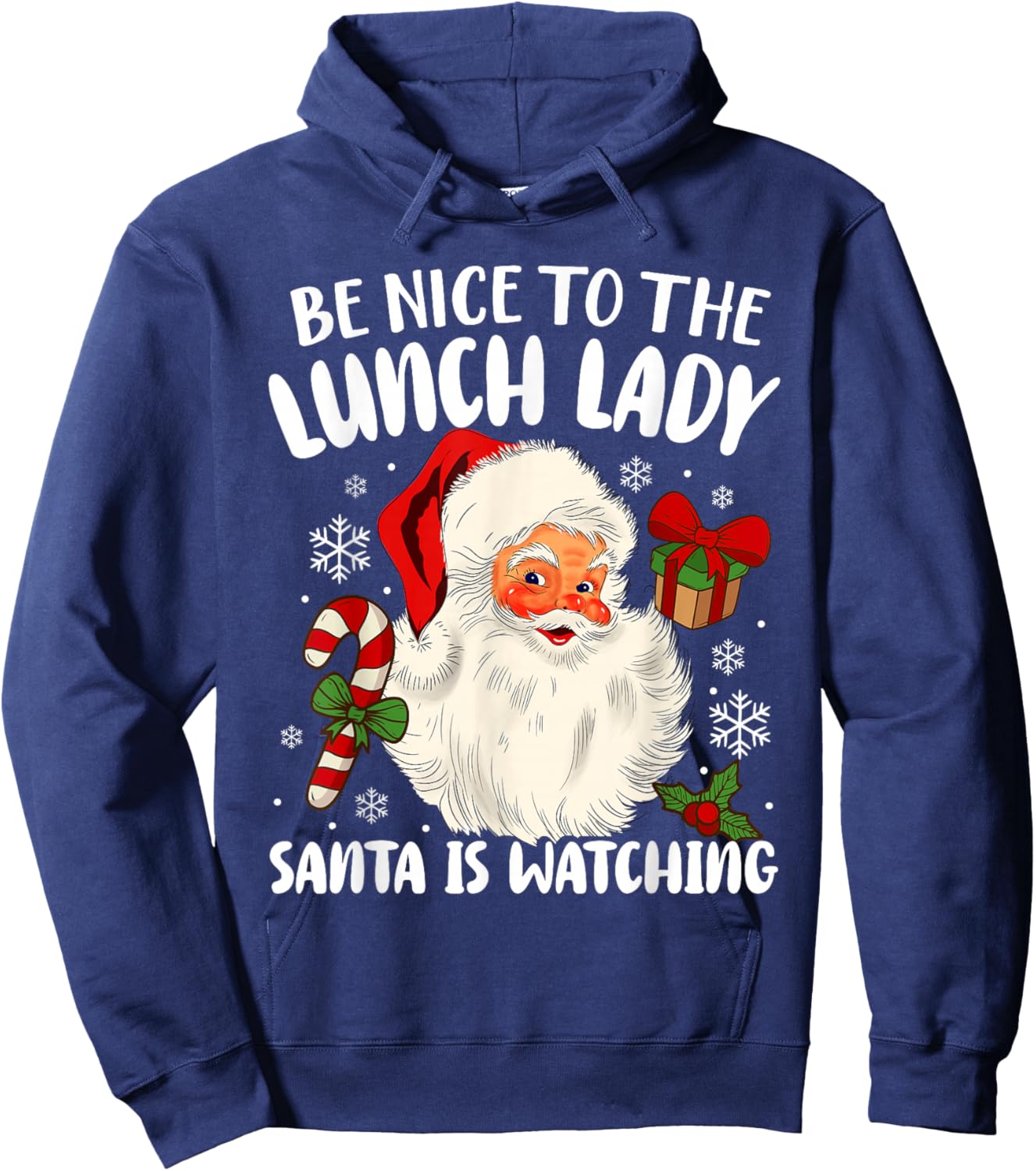 Christmas Be Nice to The Lunch Lady Santa is Watching Hoodie - Hoodie | Navy