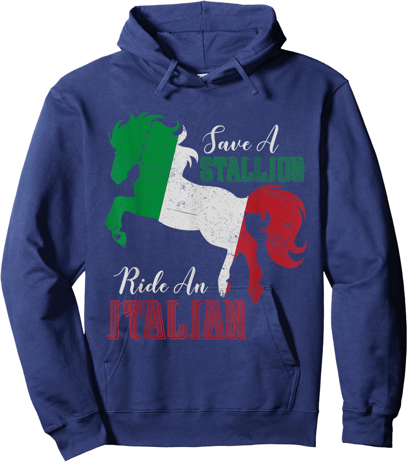 Save a Stallion Ride an Italian Funny design Hoodie - Hoodie | Navy