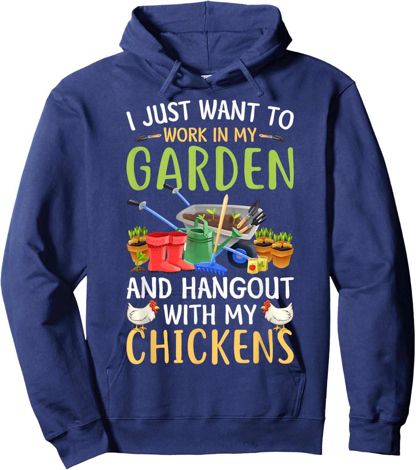 I Just Want To Work In My Garden And Hangout With Chickens Hoodie - Hoodie | Navy