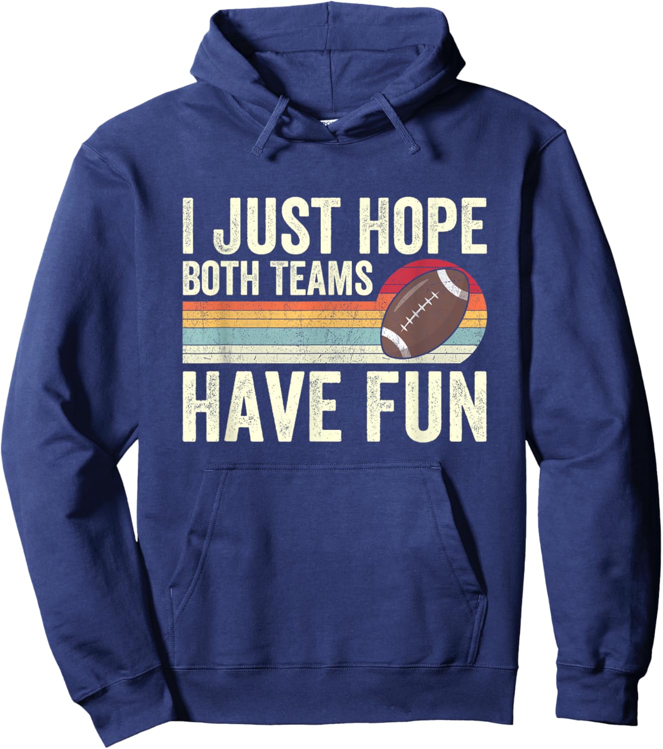 I Just Hope Both Teams Have Fun Hoodie - Hoodie | Navy