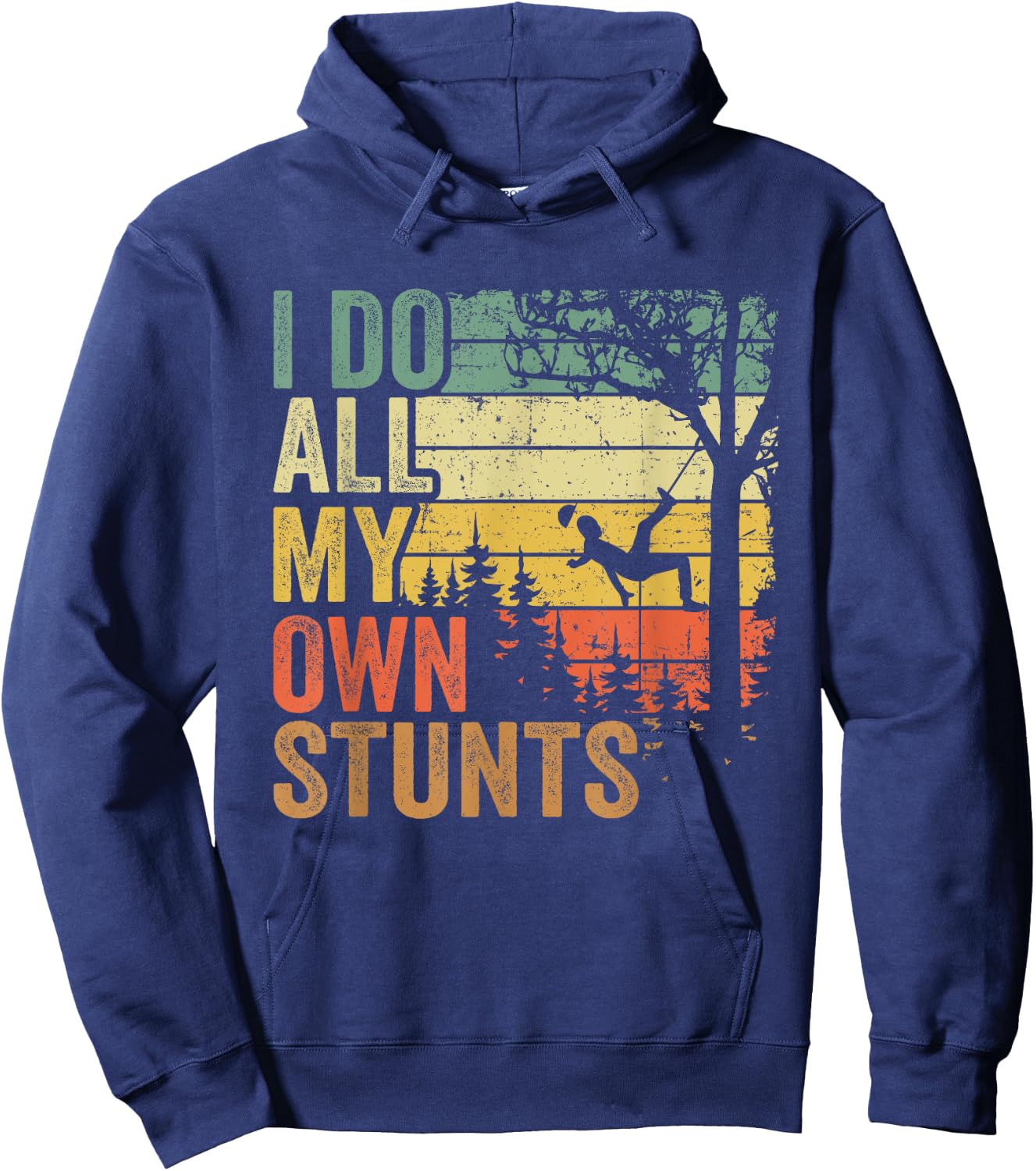 I Do All My Own Stunts Arborist Dad Vintage Tree Climber Hoodie - Hoodie | Navy