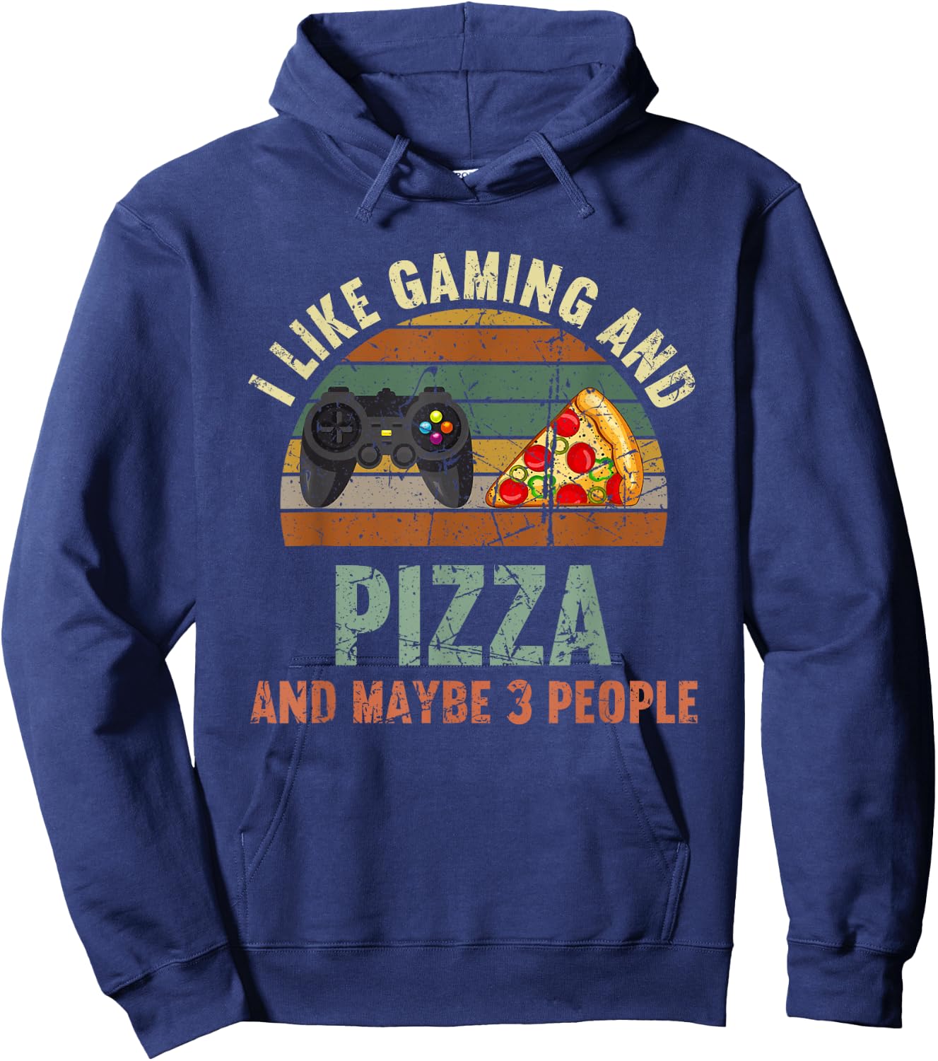 I Like Gaming And Pizza And Maybe 3 People Funny Hoodie - Hoodie | Navy