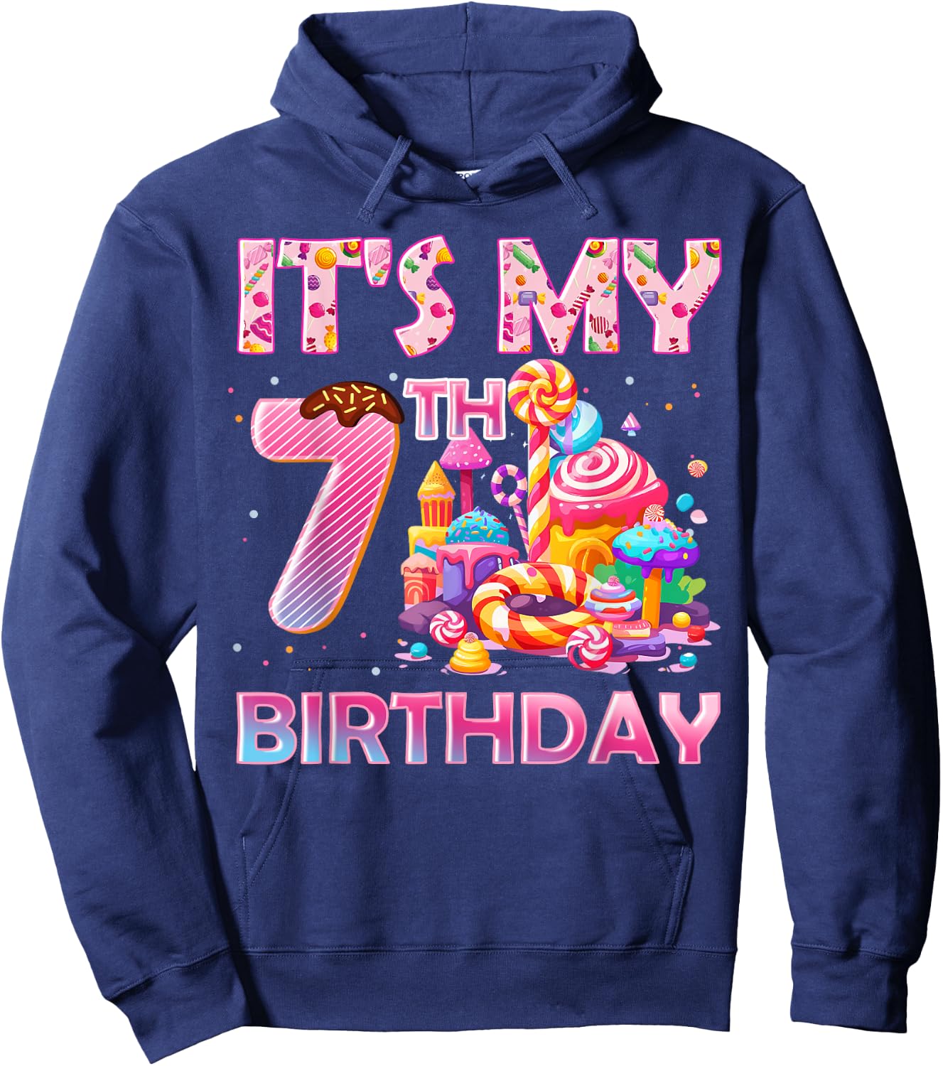 It’s My 7th Birthday Sweet Candy 7 Years Old Hoodie - Hoodie | Navy