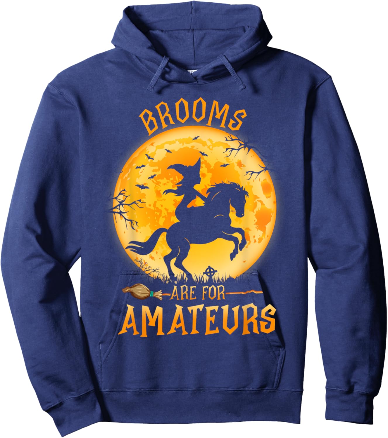 Funny Brooms Are For Amateurs Witch Riding Horse Halloween Hoodie - Hoodie | Navy