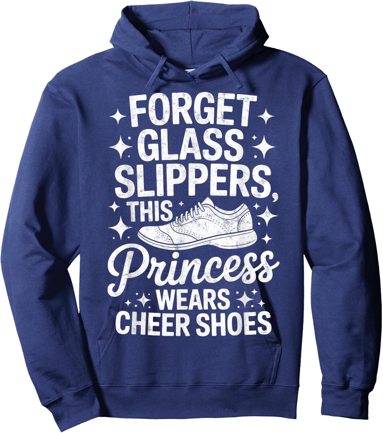 Forget Glass Slippers This Princess Wears Cheer Shoes Hoodie - Hoodie | Navy