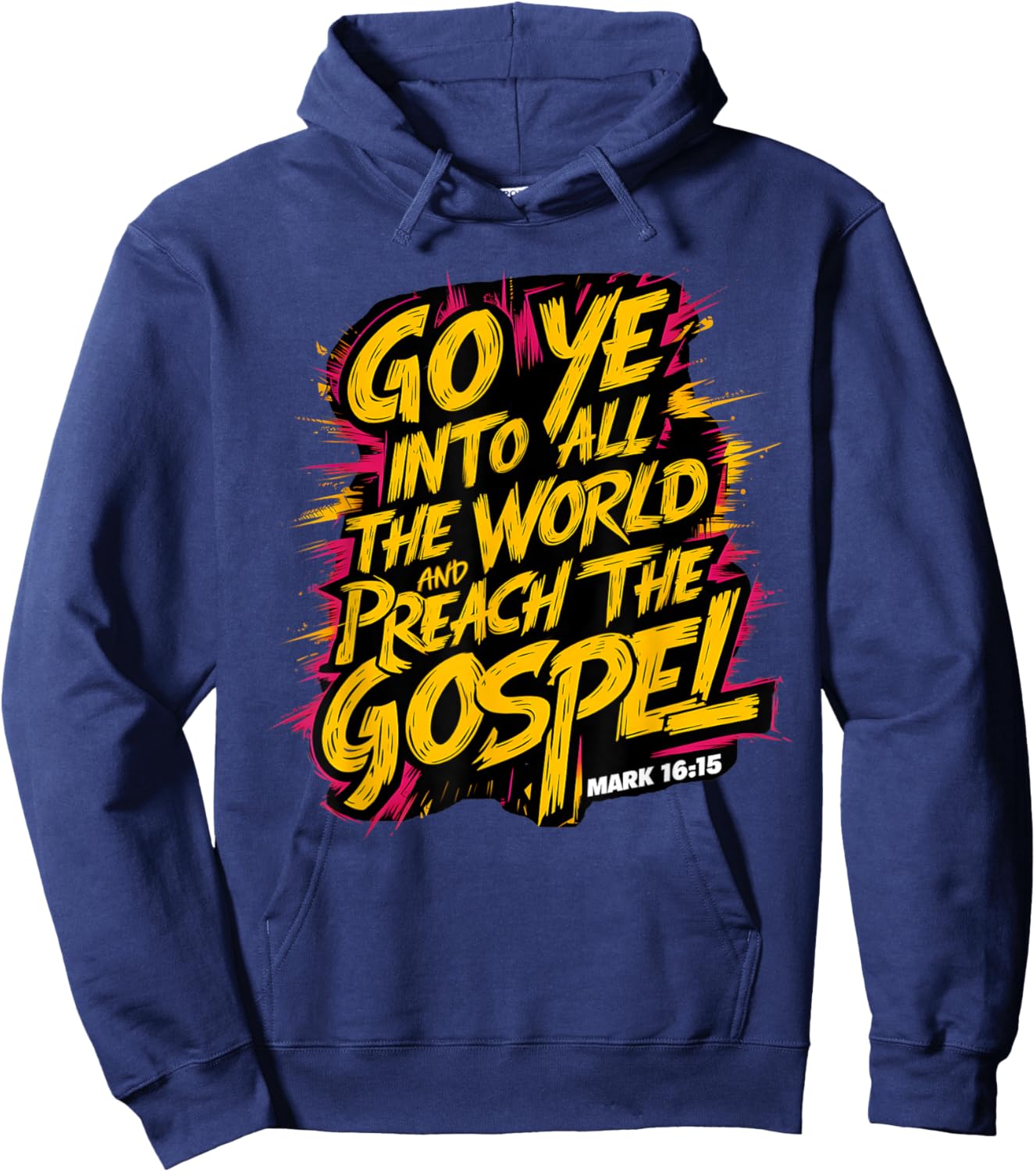 Mark 16:15 Go ye into all the world, and preach the gospel Hoodie - Hoodie | Navy