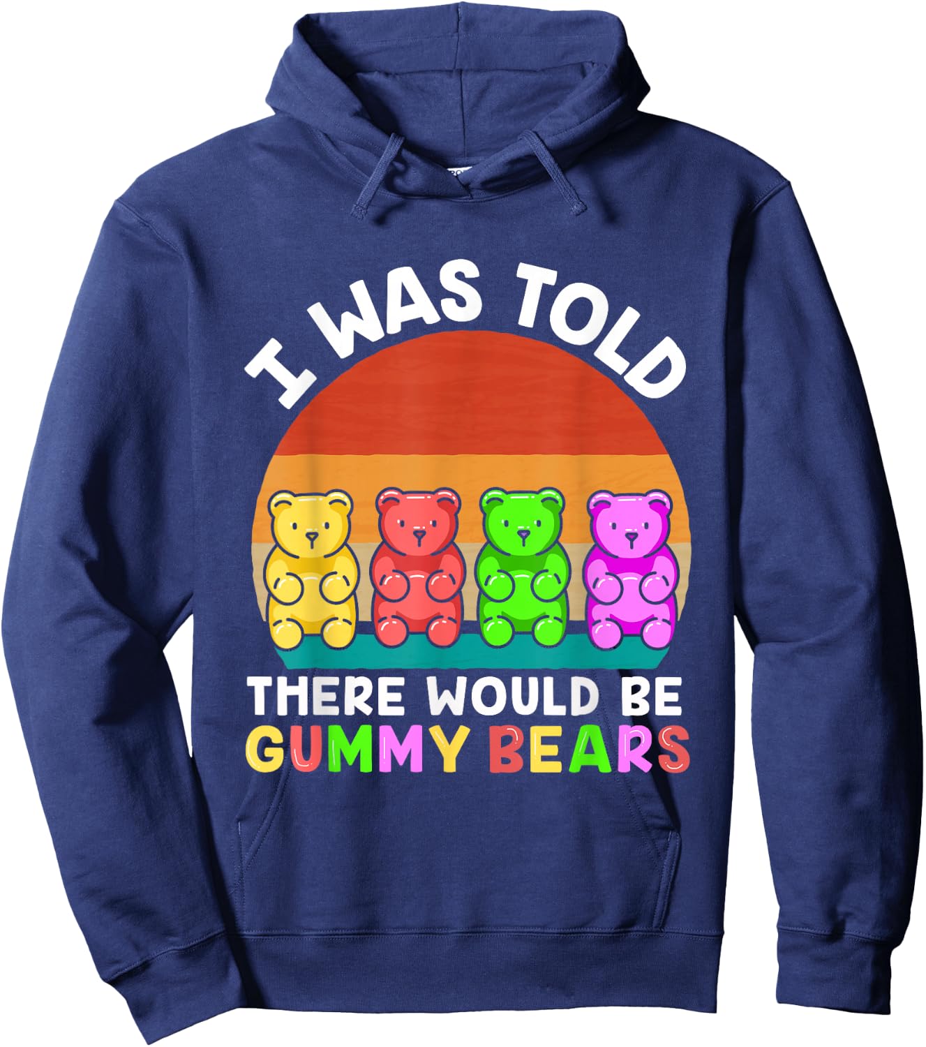 There Would Be Gummy Bear Funny Gummy Bear Hoodie - Hoodie | Navy