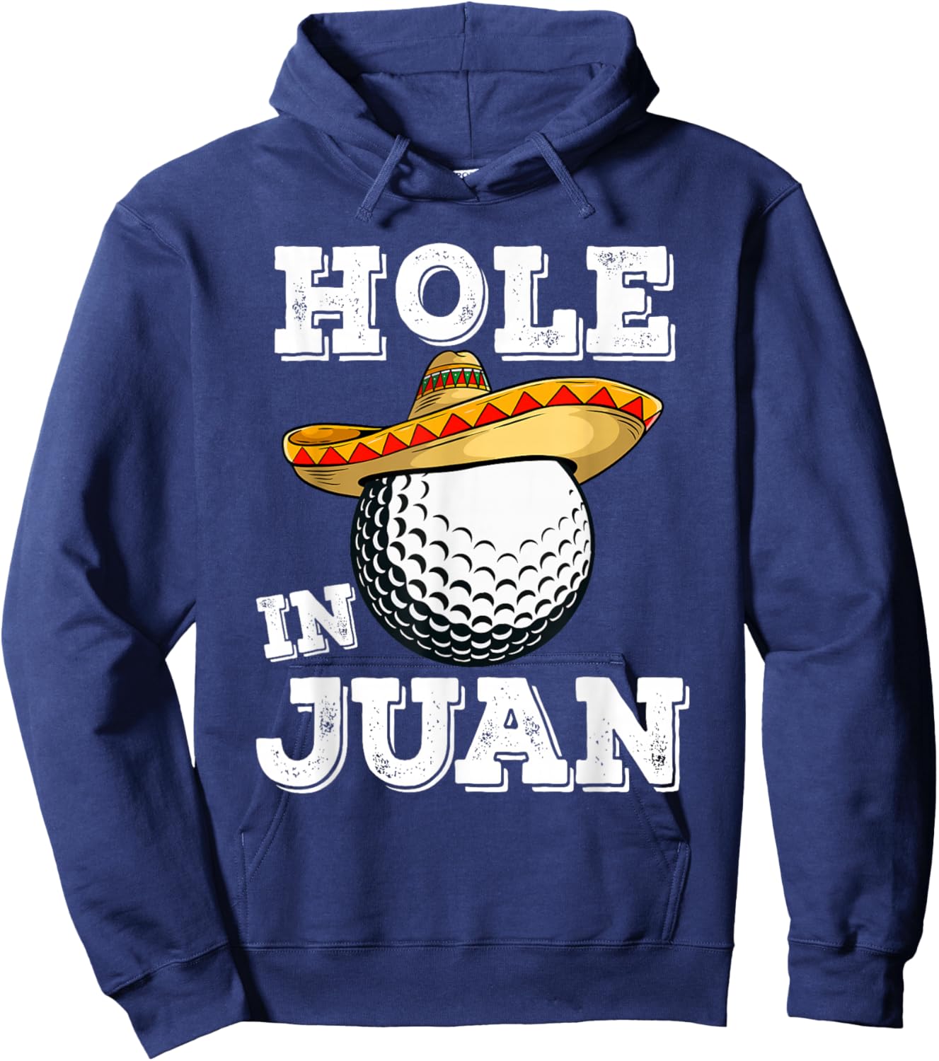 Cinco de Mayo Golf Funny Saying Golfer Joke Hole in Juan Hoodie - Hoodie | Navy