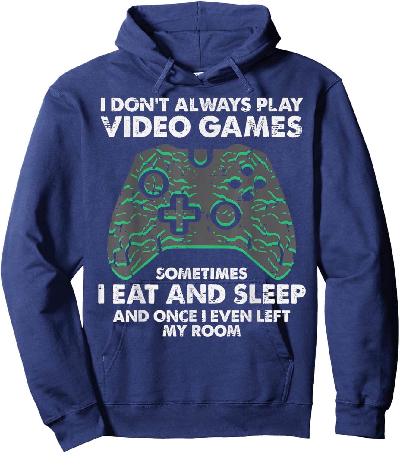 I Dont Always Play Video Games Funny Gamer Men Boys Kids Hoodie - Hoodie | Navy