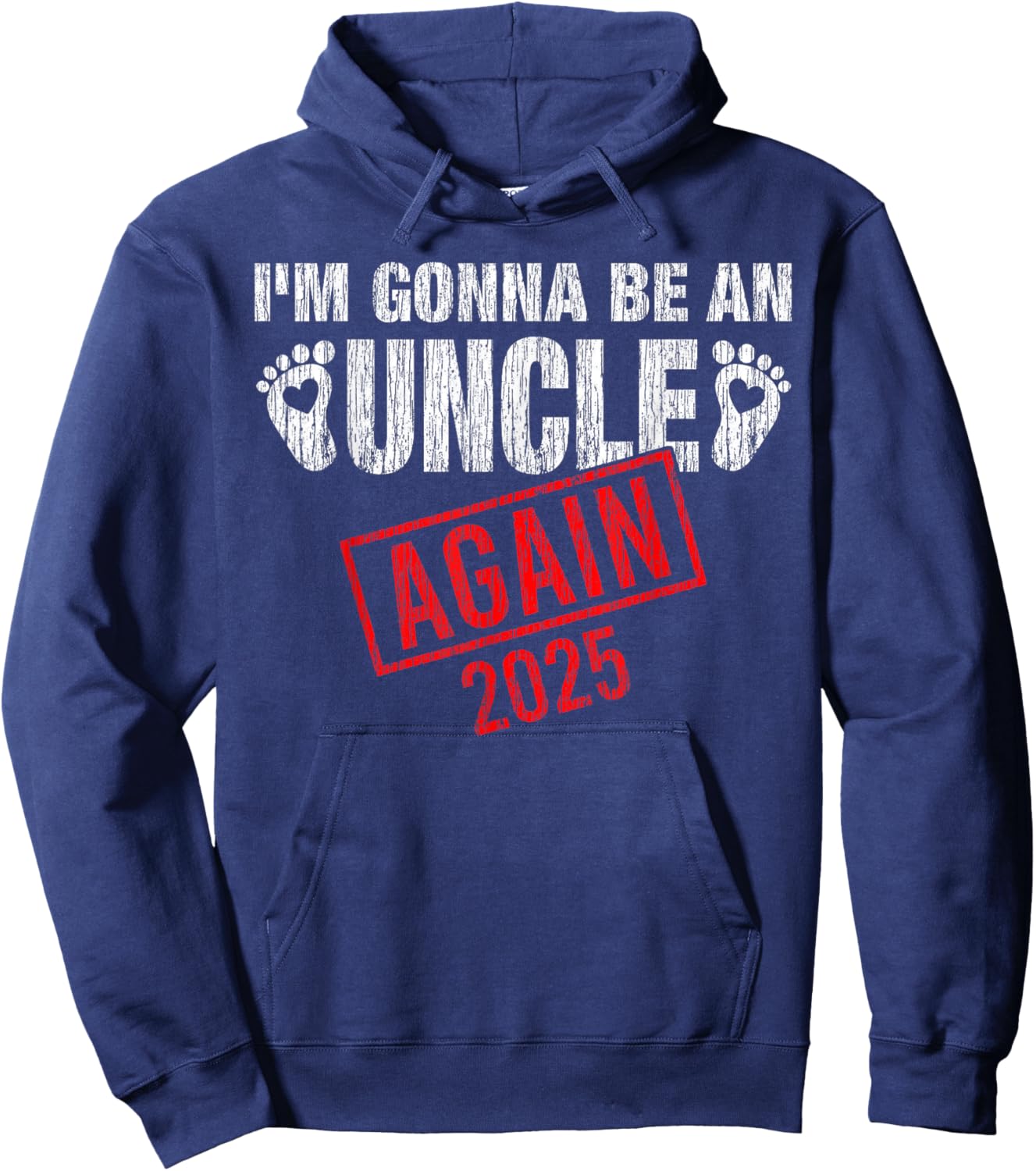 I'm Gonna Be An Uncle Again 2025 Fathers Day Vintage Hoodie - Hoodie | Navy