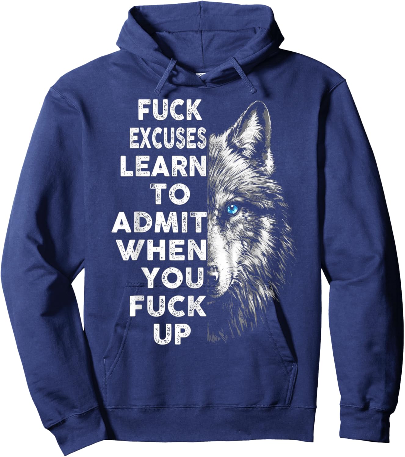 Fuck Excuses Learn to Admit When You Fuck Up Wolf Hoodie - Hoodie | Navy