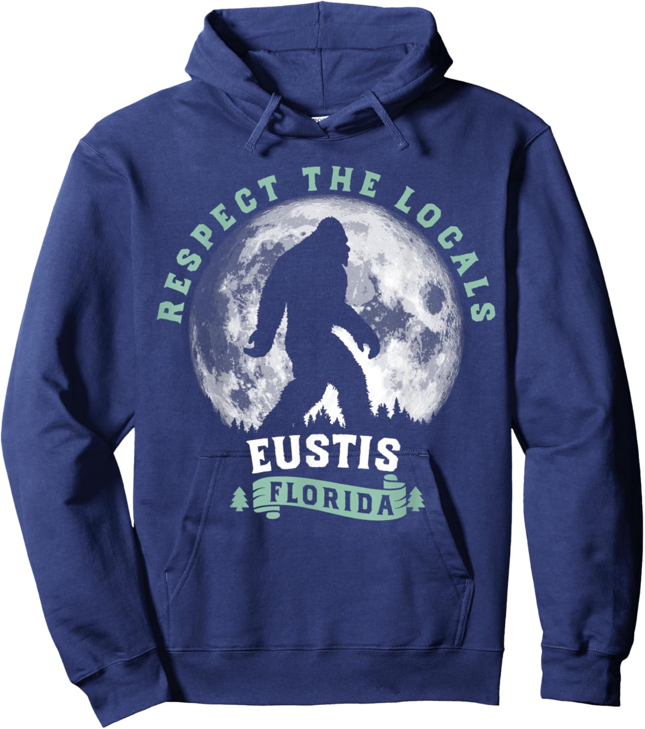 Eustis Florida Respect the Locals Bigfoot Swamp Ape Hoodie - Hoodie | Navy