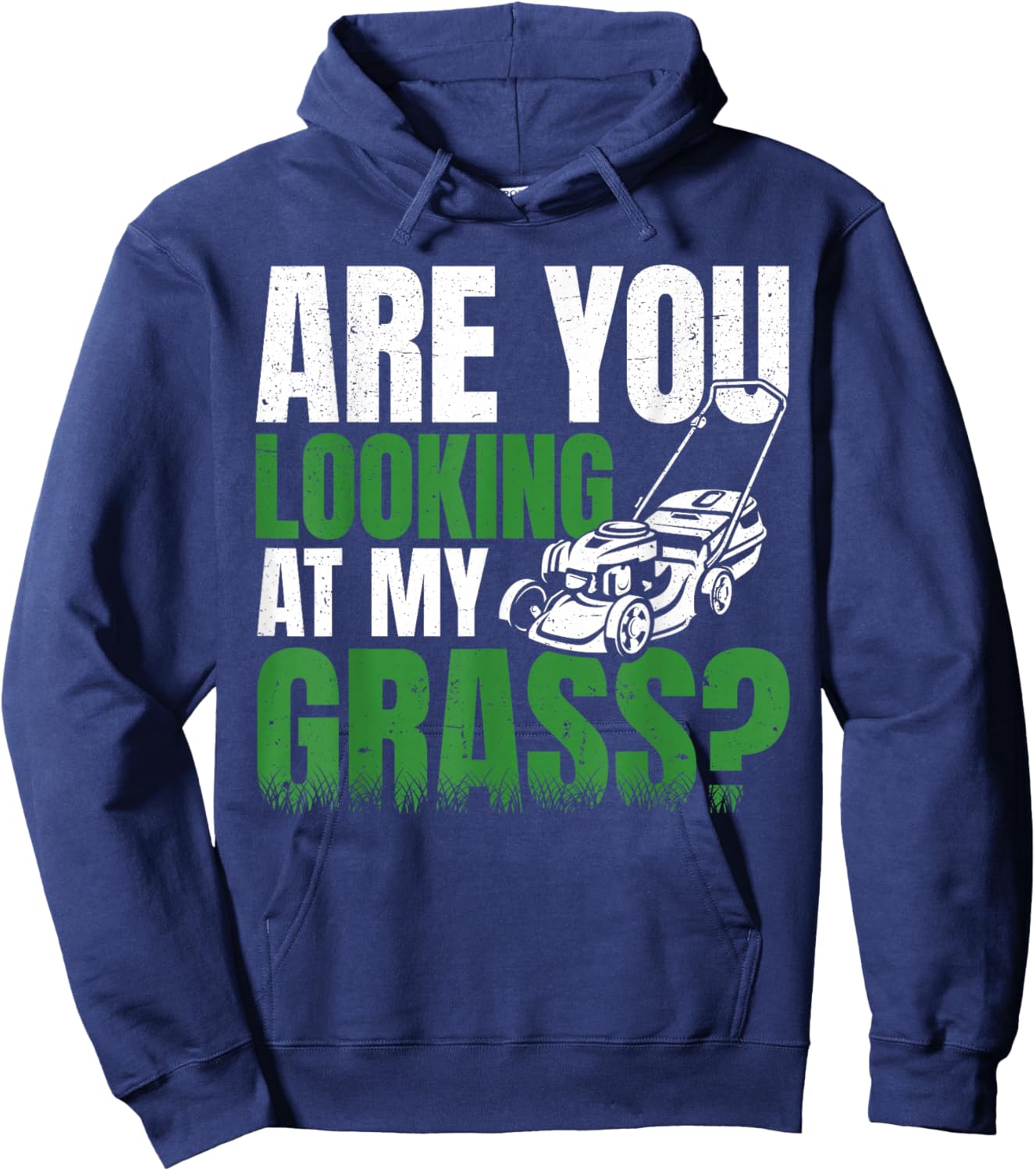 Are You Looking at my Grass Lawn Mower Gardening Men Dad Hoodie - Hoodie | Navy