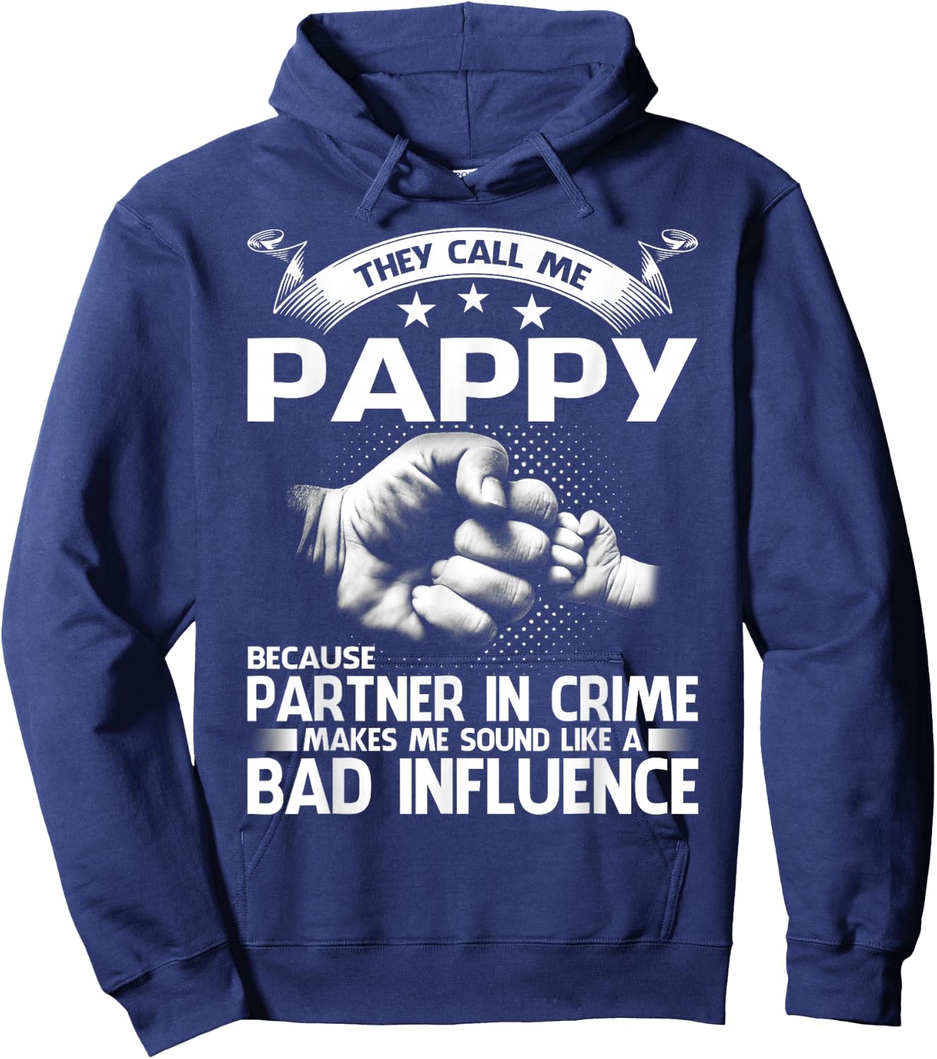 They Call Me Pappy Because Partner In Crime Hoodie - Hoodie | Navy