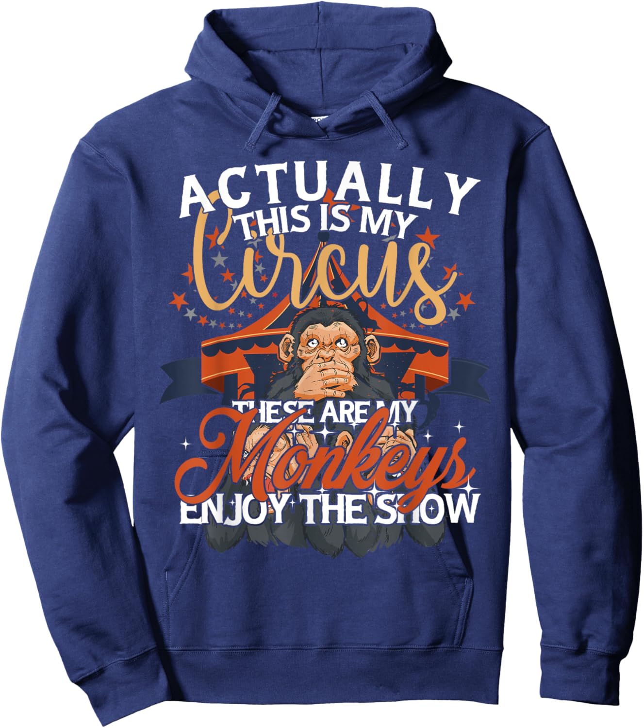 Monkey Lover Actually This Is My Circus These Are My Monkeys Hoodie - Hoodie | Navy