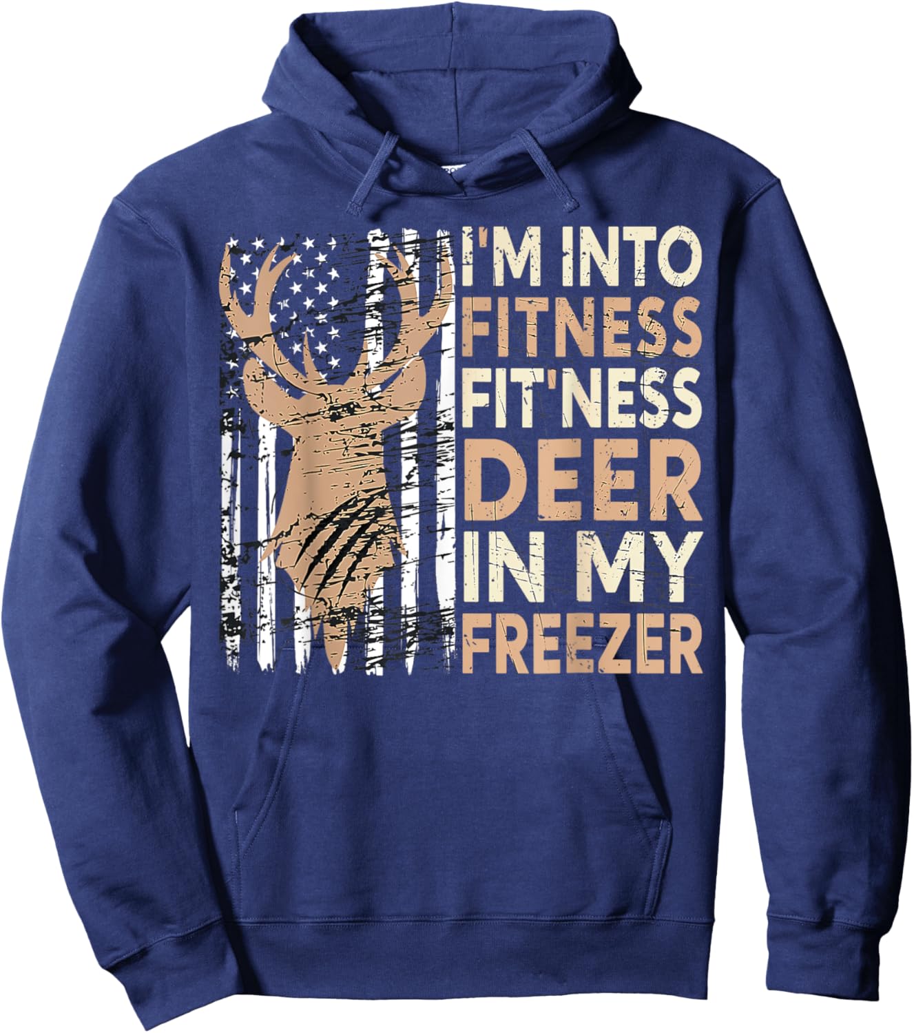 Hunting I'm Into Fitness Deer Freezer Funny Hunter Dad Hoodie - Hoodie | Navy