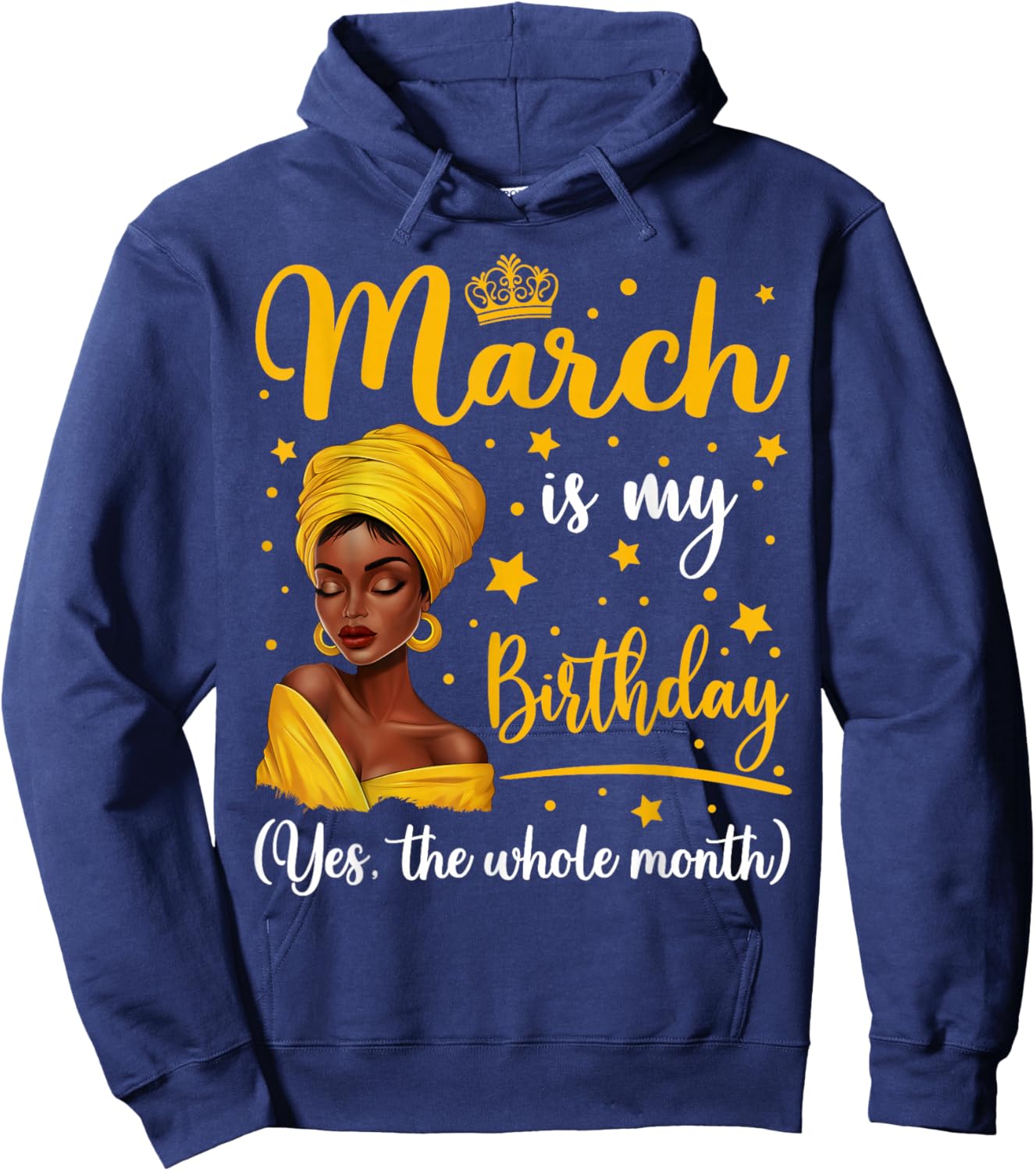 March Is My Birthday Headwrap Afro Woman Birthday Queen Hoodie - Hoodie | Navy