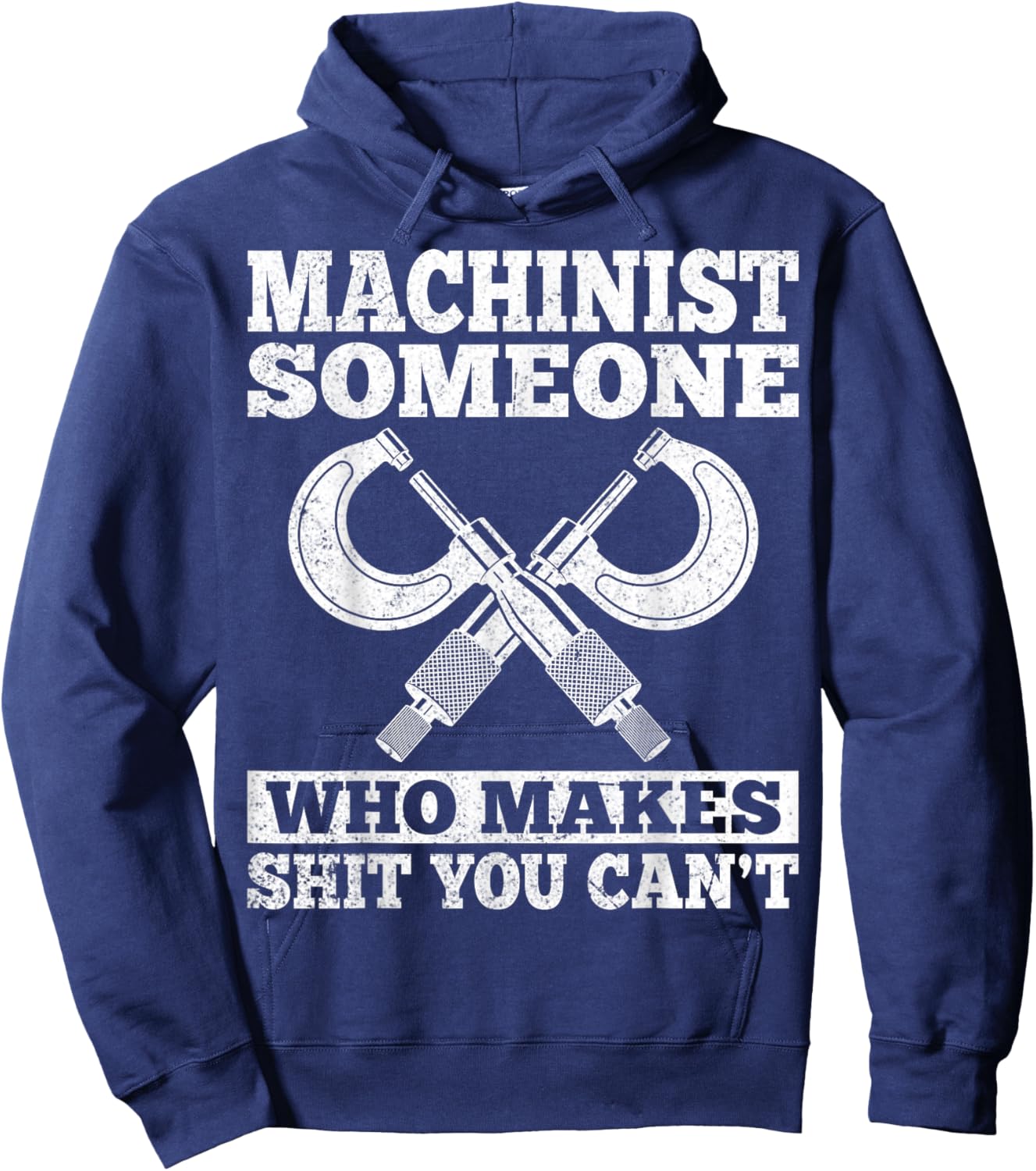 Someone Who Makes Shit You Can't - Funny CNC Machinist Gifts Hoodie - Hoodie | Navy