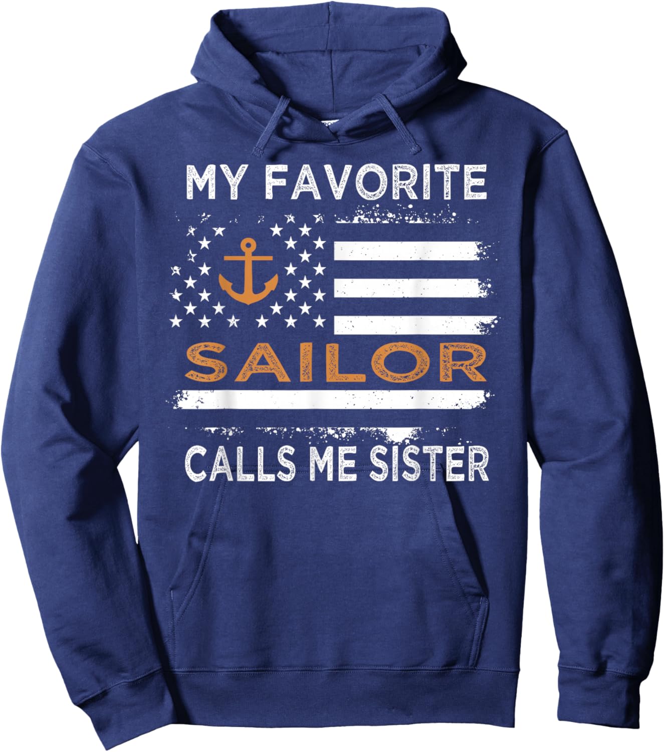 My Favorite Sailor Calls Me Sister Proud Sailor Sister Hoodie - Hoodie | Navy