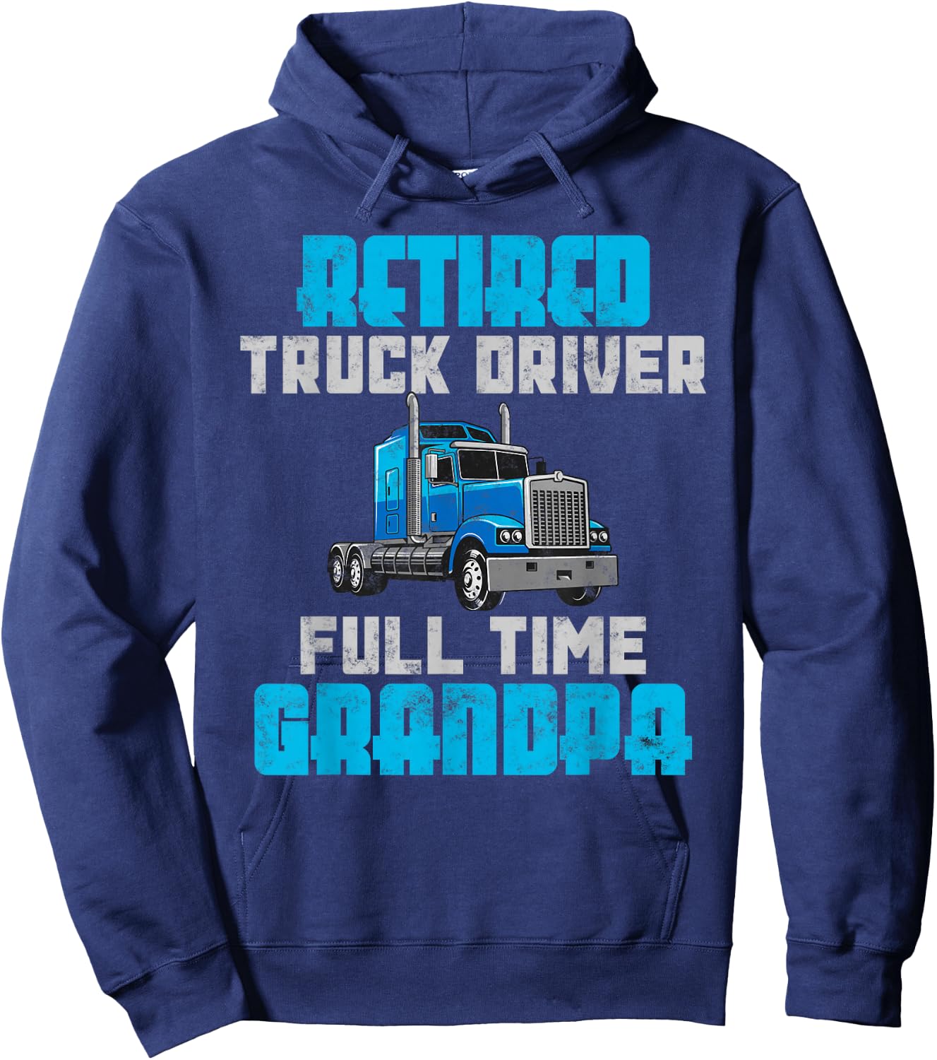 Retired Truck Driver Full Time Grandpa Retirement Driver Hoodie - Hoodie | Navy