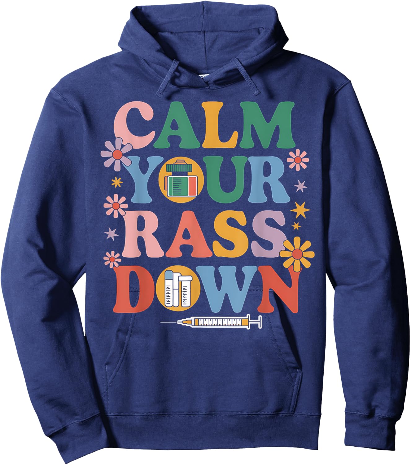 Nurse Calm Your Rass Down Medical Assistant ER Nurse Funny Hoodie - Hoodie | Navy