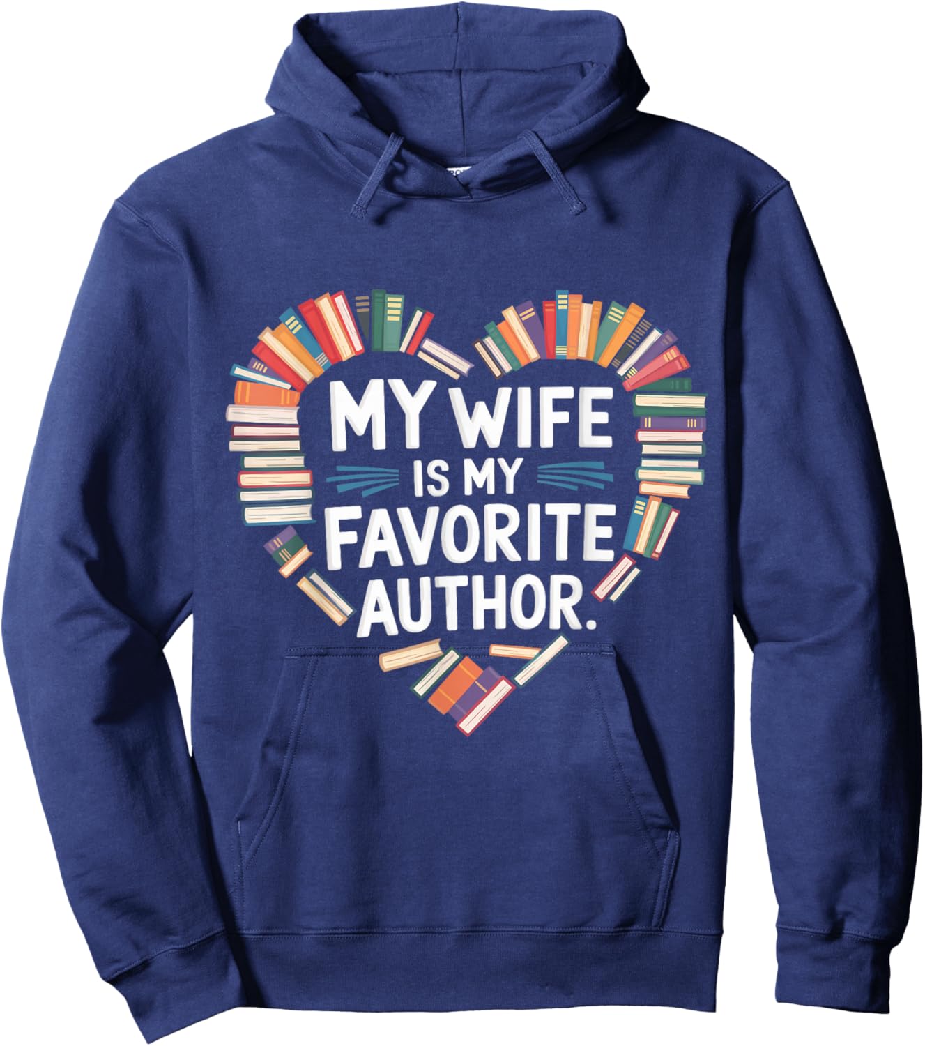 My Wife Is My Favorite Author Apparel Saying Valentine Quote Hoodie - Hoodie | Navy