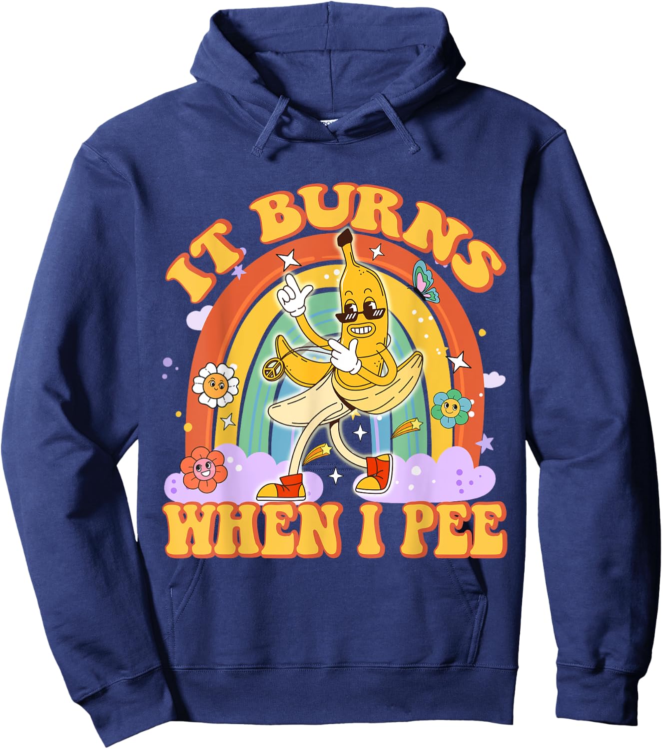 It Burns When I Pee Funny Sarcastic Ironic Y2K Inappropriate Hoodie - Hoodie | Navy