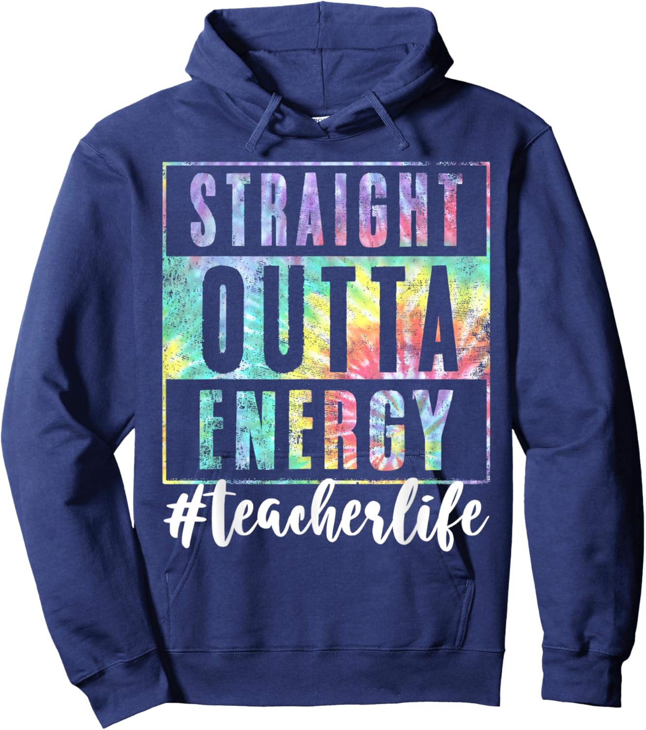 Teacher Straight Outta Energy Teach Life Tie Dye Hoodie - Hoodie | Navy