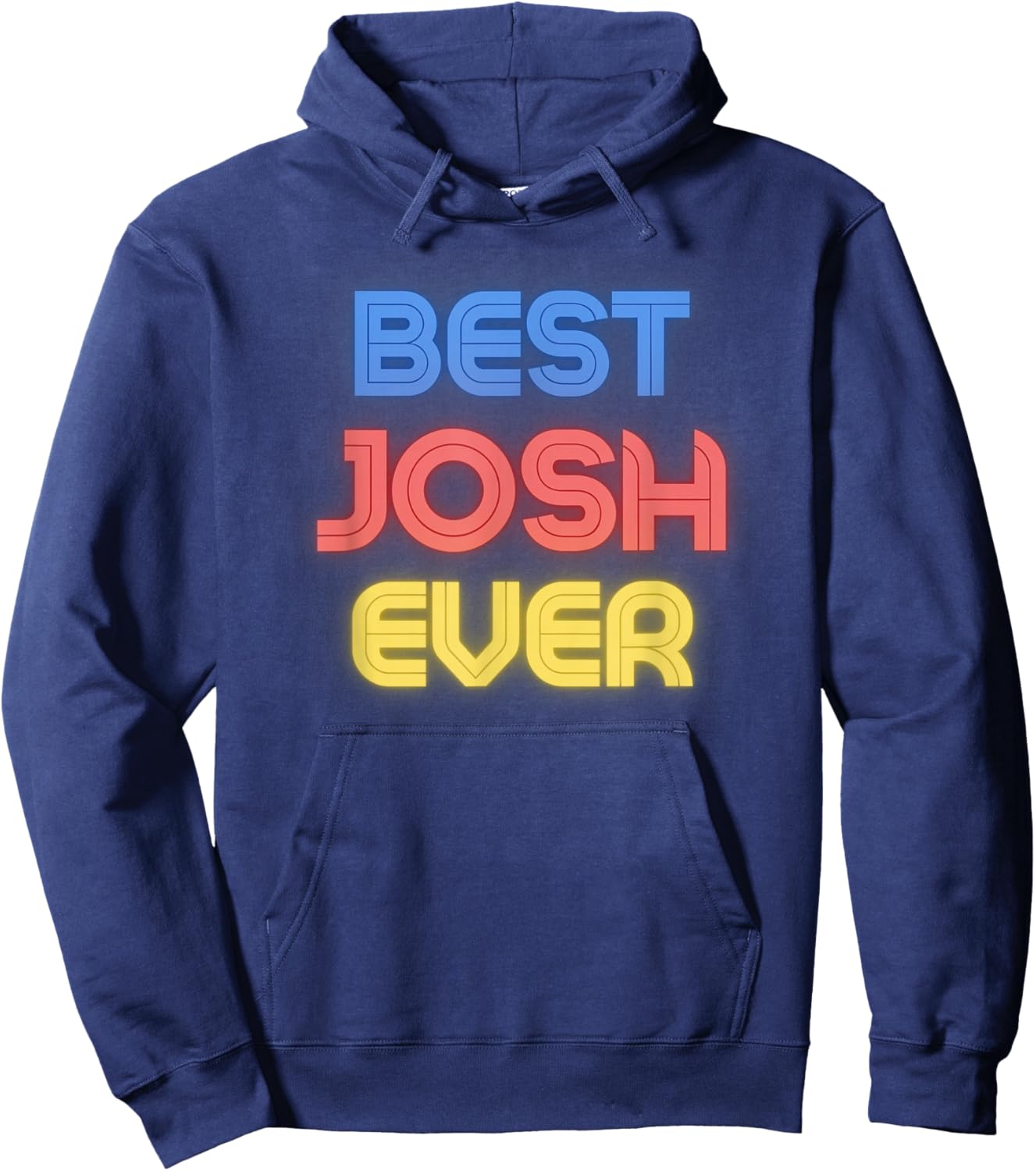 Best Josh Ever - Funny Josh Name Josh Hoodie - Hoodie | Navy