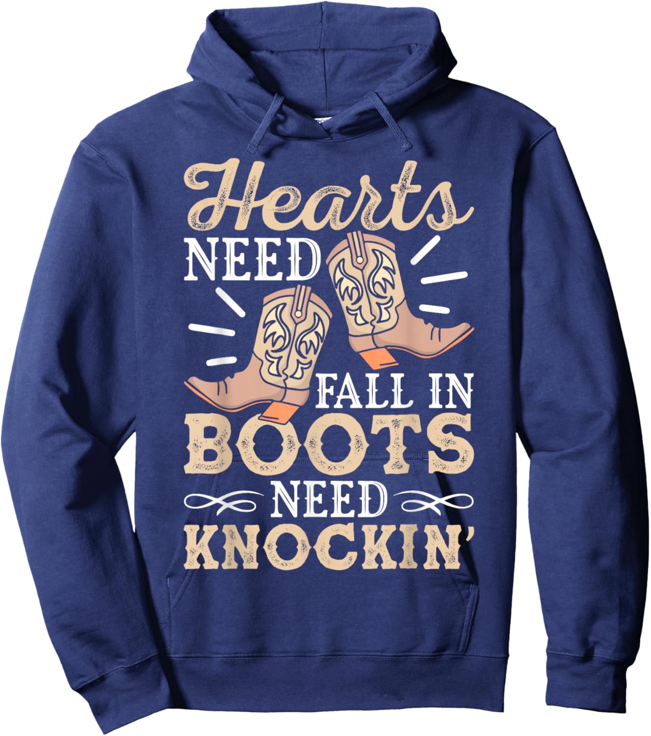 Hearts That Needs Falling Boots Need A Knocking Country Life Hoodie - Hoodie | Navy