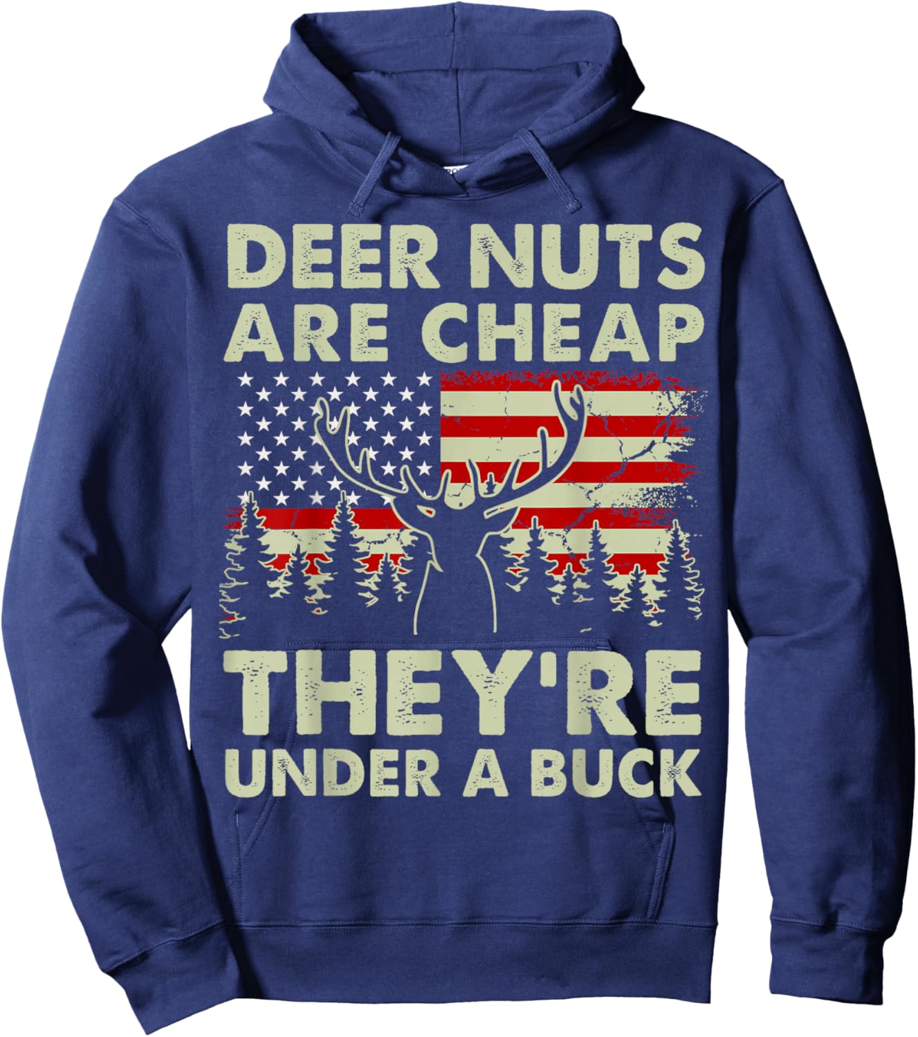Deer Nut Are Cheap Deer Hunting Gift Dad Hunter Son Daughter Hoodie - Hoodie | Navy