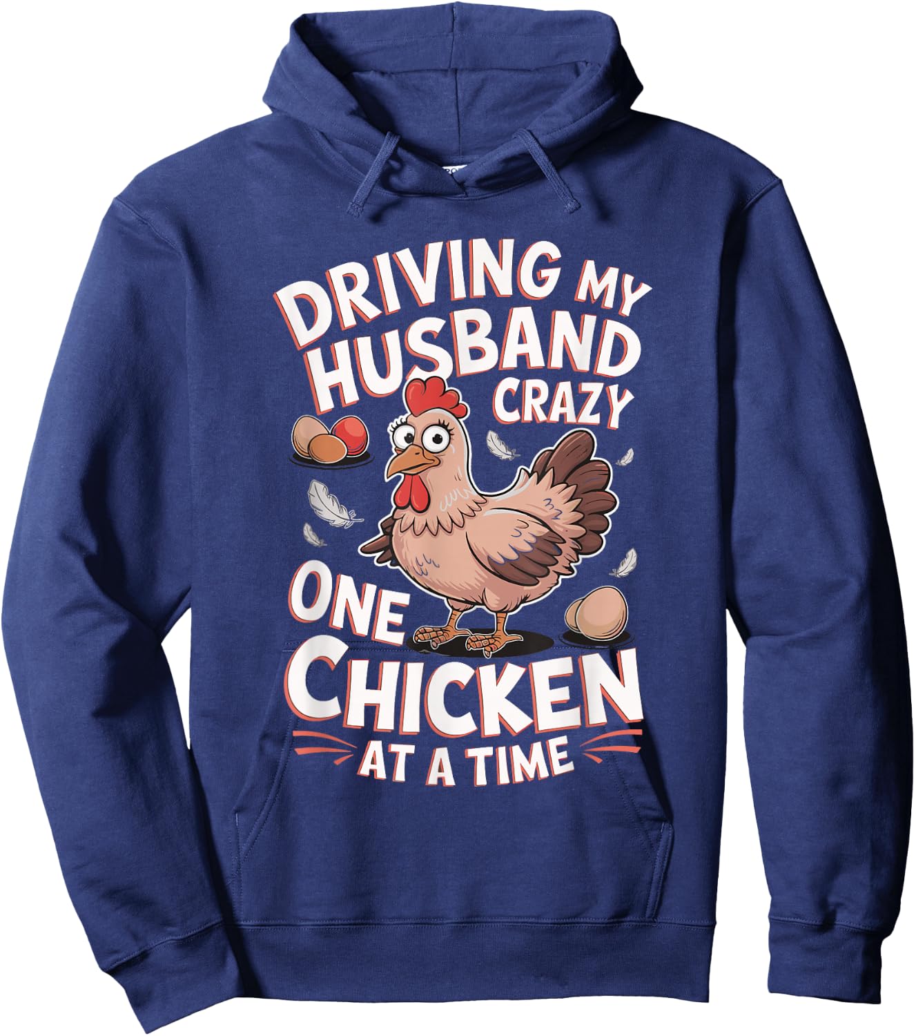 Driving My Husband Crazy One Chicken At A Time Hoodie - Hoodie | Navy