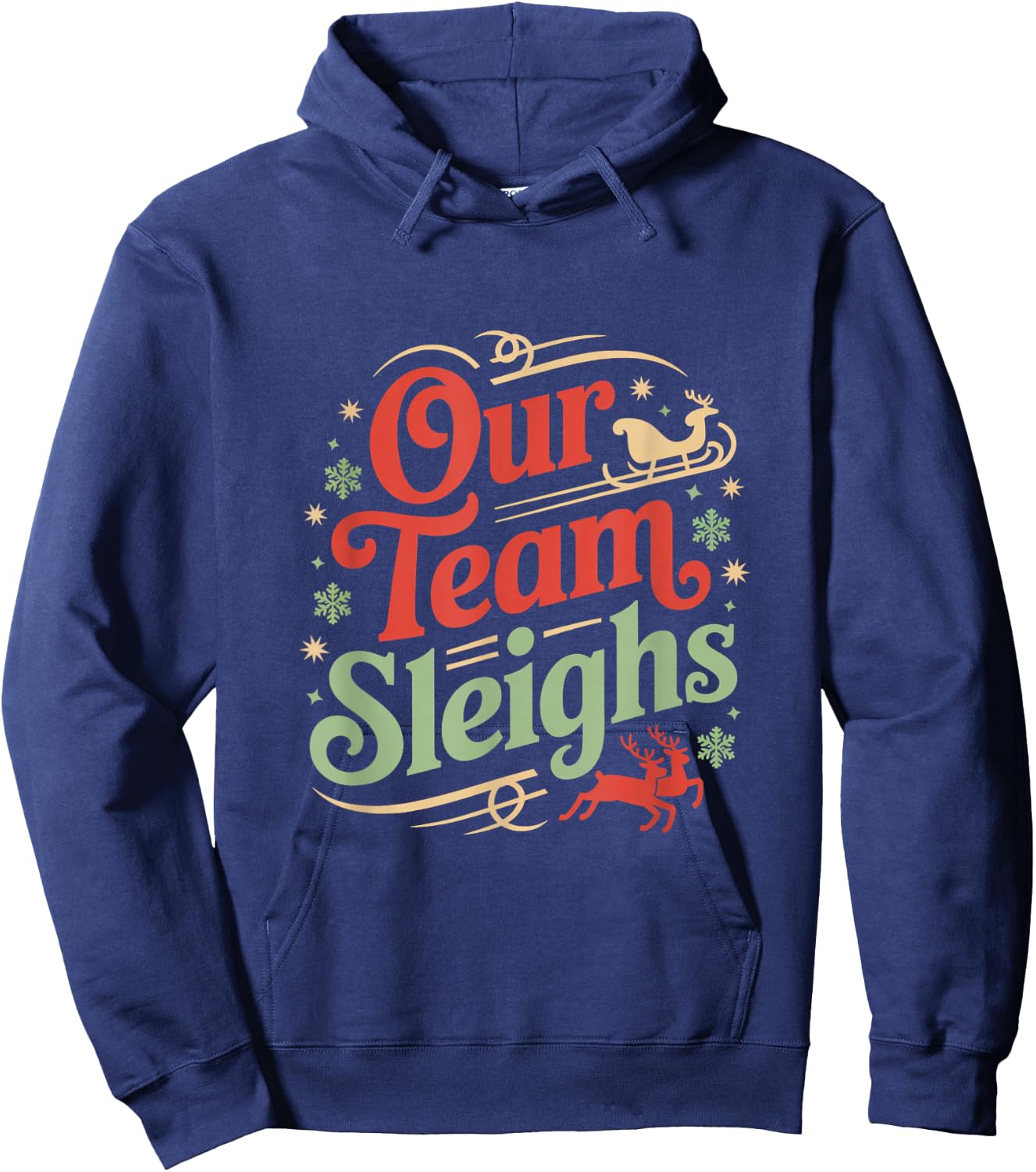 Our Team Sleighs Christmas Reindeers Santa's Workers Office Hoodie - Hoodie | Navy