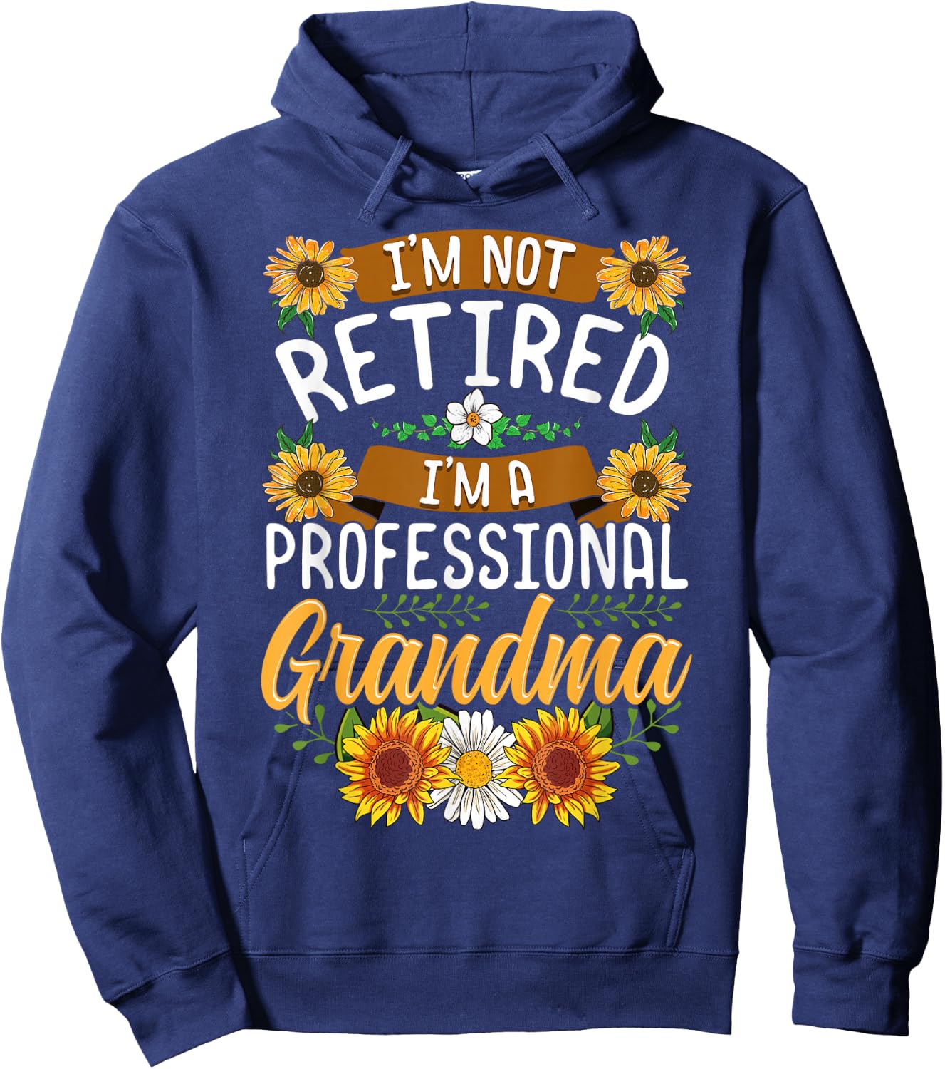 I'm Not Retired I'm A Professional Grandma Shirt Mothers Day Hoodie - Hoodie | Navy