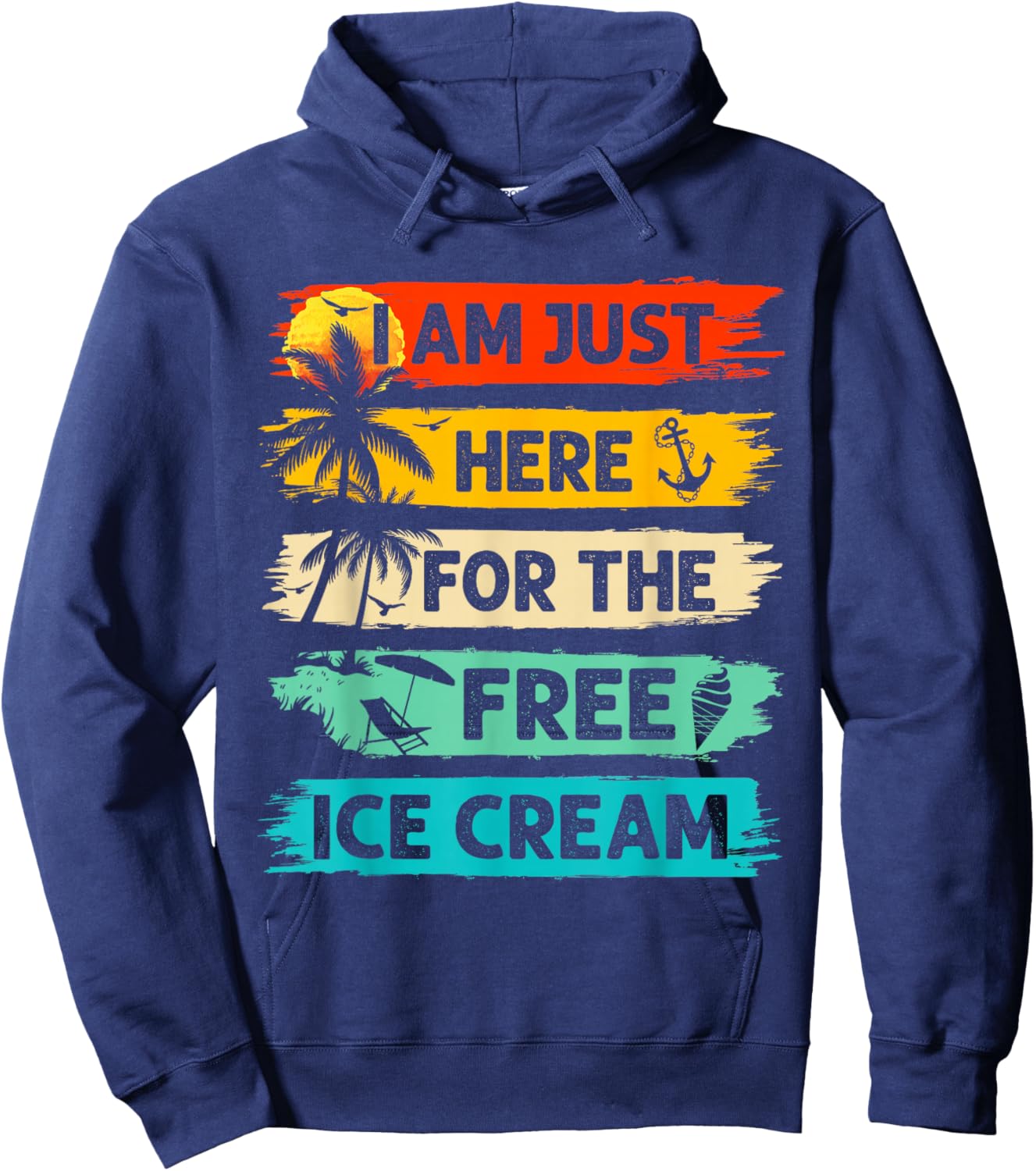 I'm Just Here For The Free Ice Cream Funny Cruise Vacation Hoodie - Hoodie | Navy