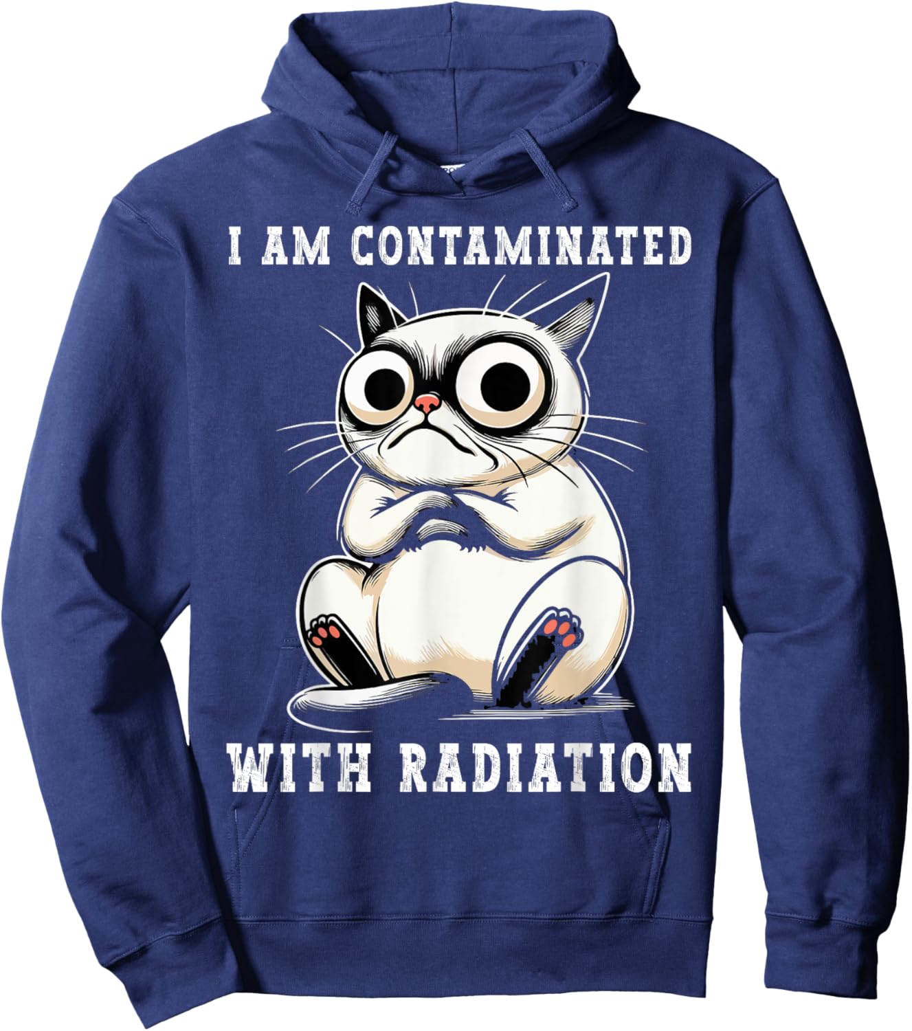 I Am Contaminated With Radiation Funny Cat Meme Humorous Hoodie - Hoodie | Navy