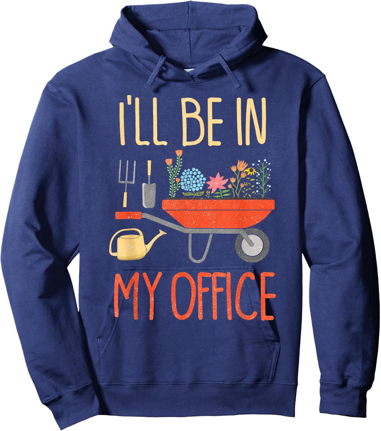I'll Be in My Office Garden Funny Distressed Gardening Small Hoodie - Hoodie | Navy