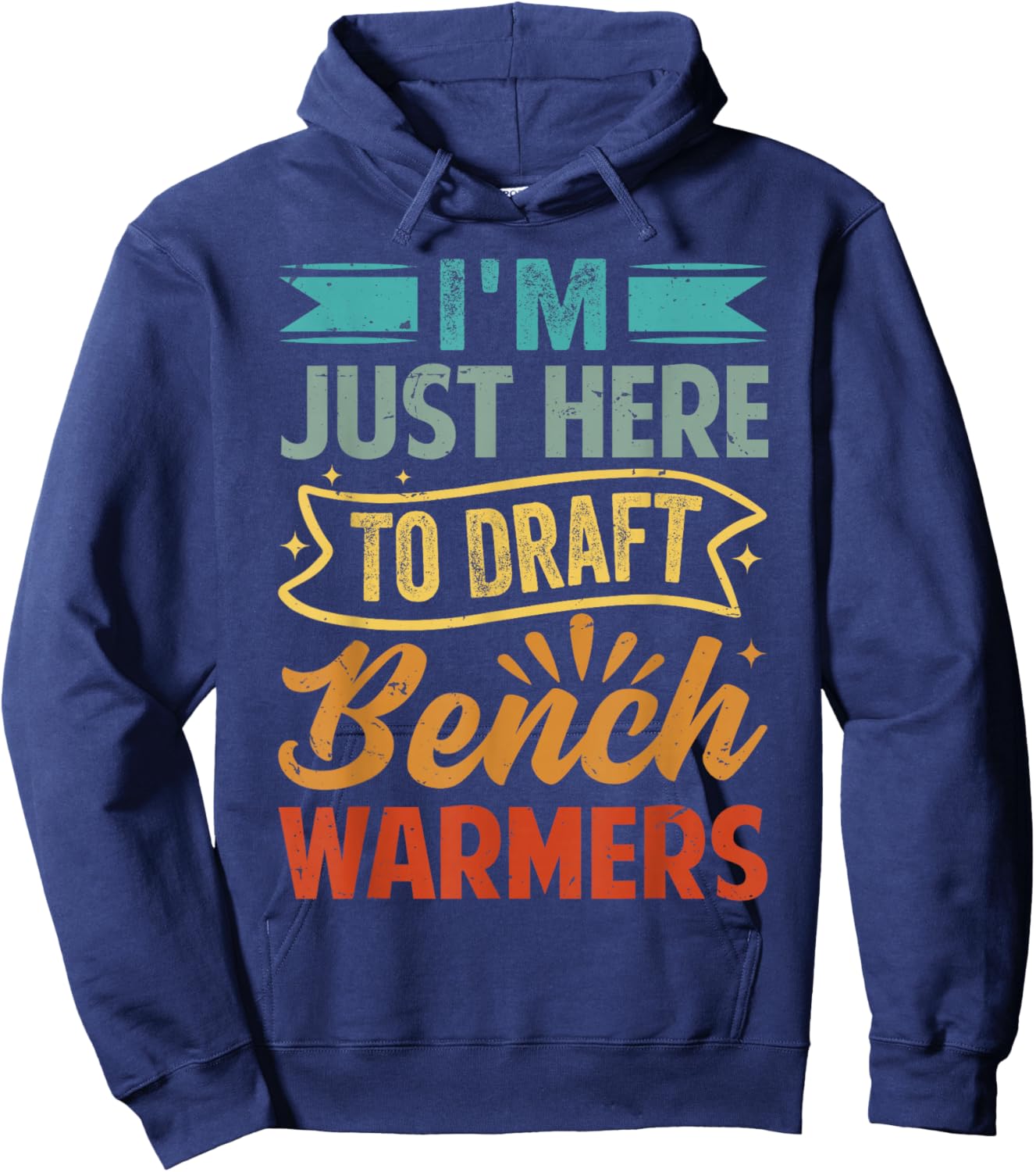 I'm Just Here To Draft Bench Warmers - Funny Coach Hoodie - Hoodie | Navy