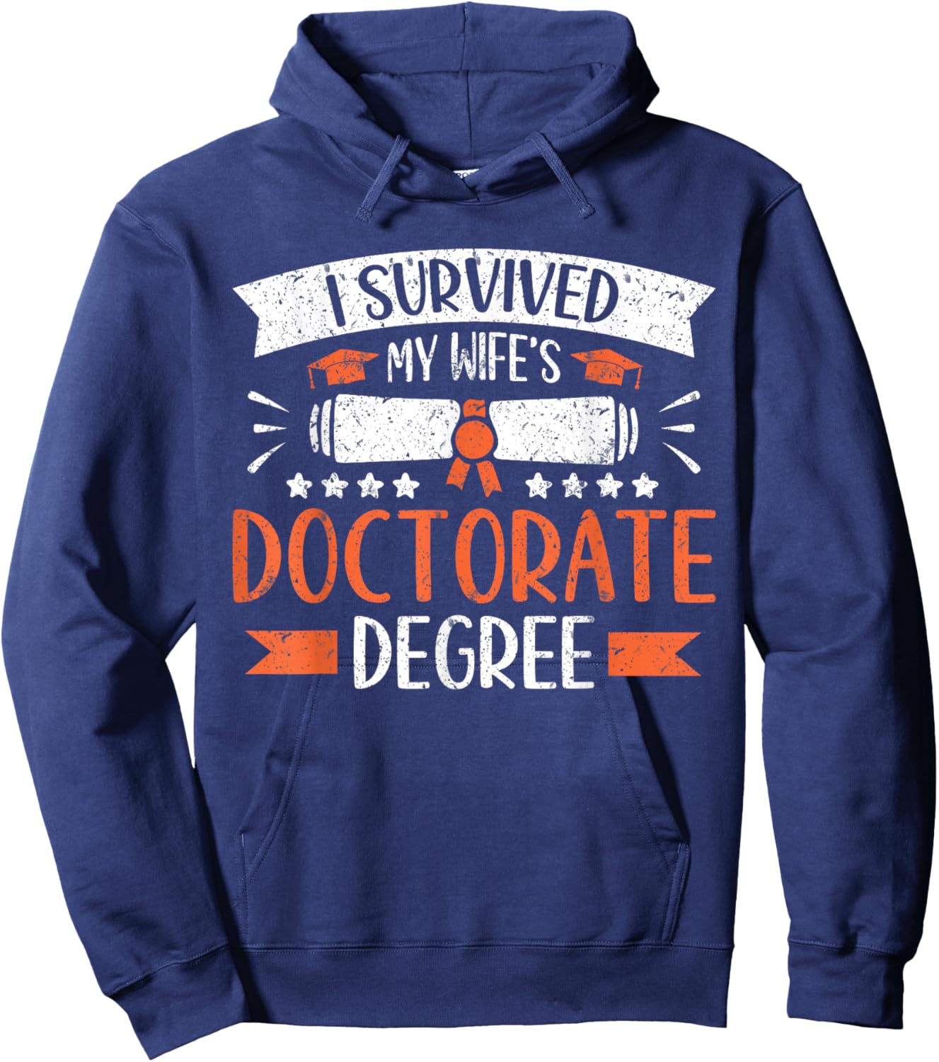 I Survived My Wife's Doctorate Husband Doctoral Degree Hoodie - Hoodie | Navy